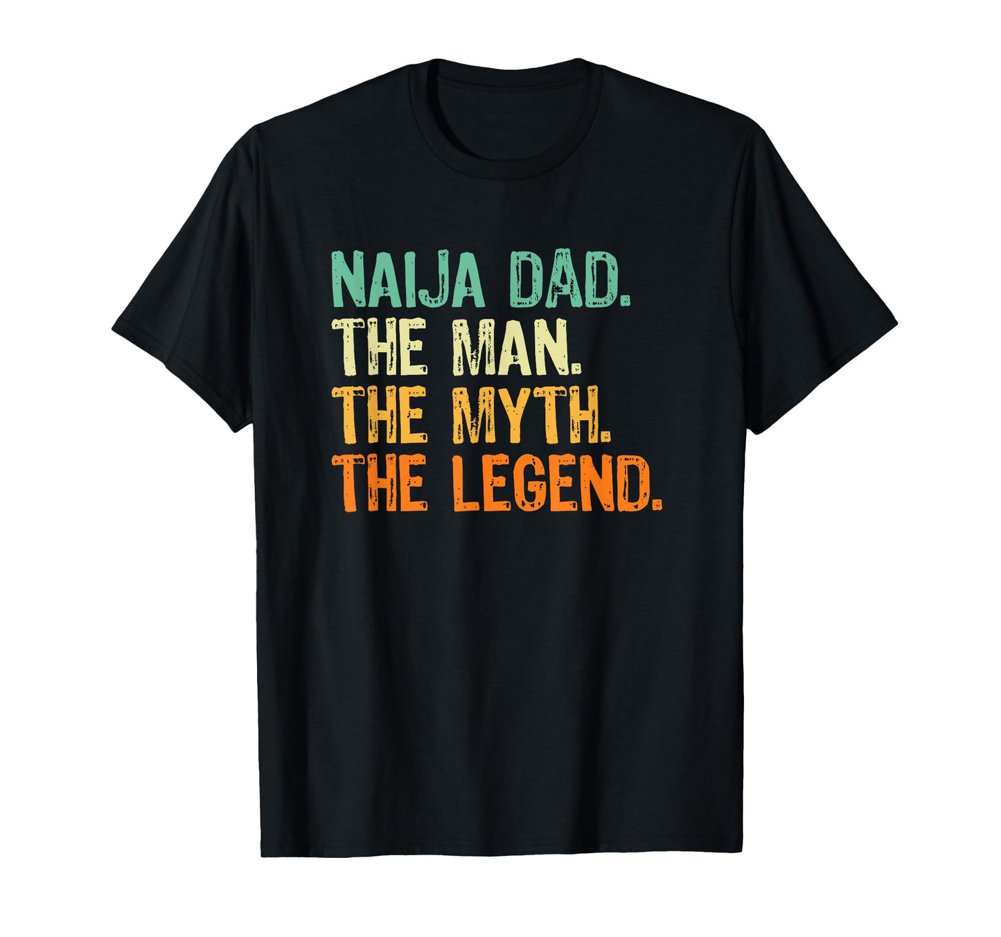 Naija Dad Nigeria Myth Legend T-Shirt - Graphic Print Unisex - T-Shirt, Sweatshirt, Hoodie