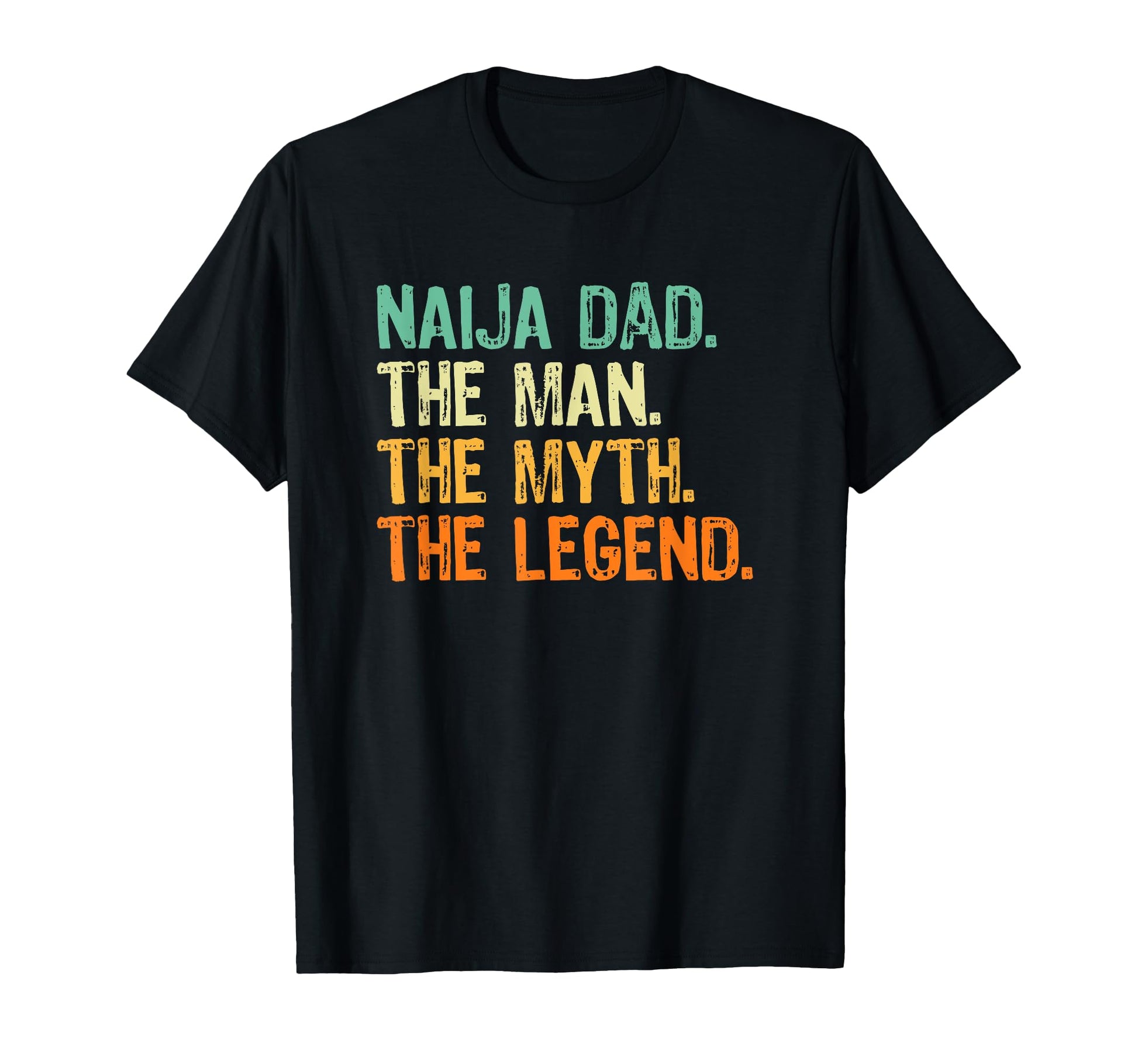 Naija Dad Nigeria Myth Legend T-Shirt - Graphic Print Unisex - T-Shirt, Sweatshirt, Hoodie