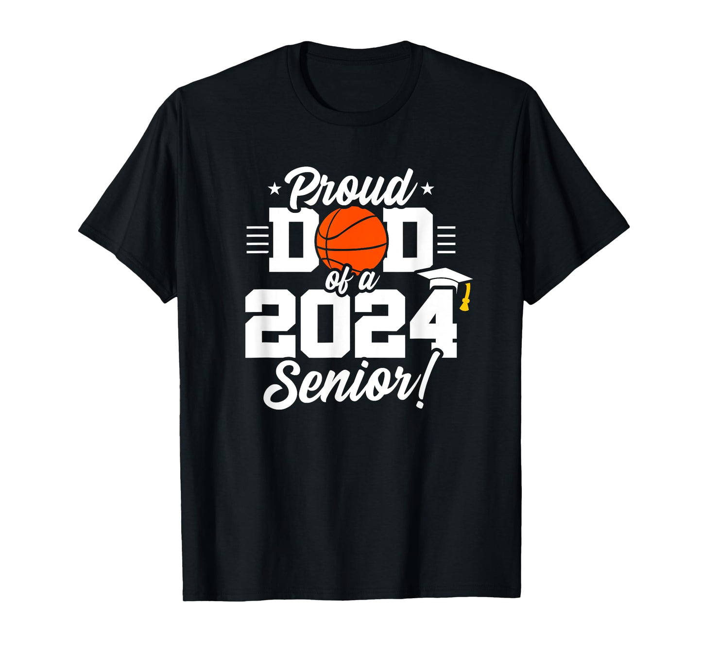Class 2024 Senior Year Basketball Dad T-Shirt - Unique Graphic Men Women - T-Shirt, Sweatshirt, Hoodie