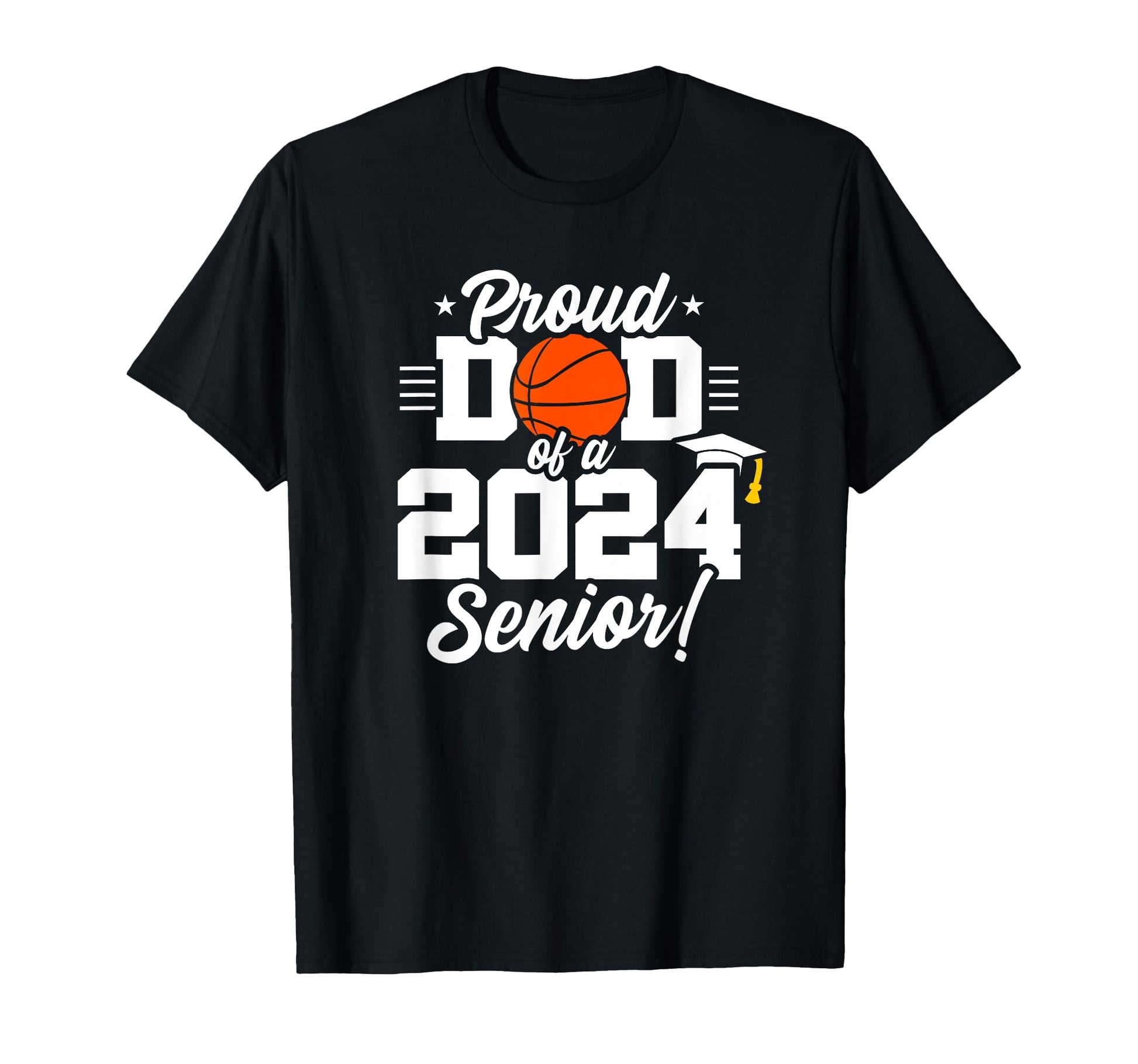 Class 2024 Senior Year Basketball Dad T-Shirt - Unique Graphic Men Women - T-Shirt, Sweatshirt, Hoodie