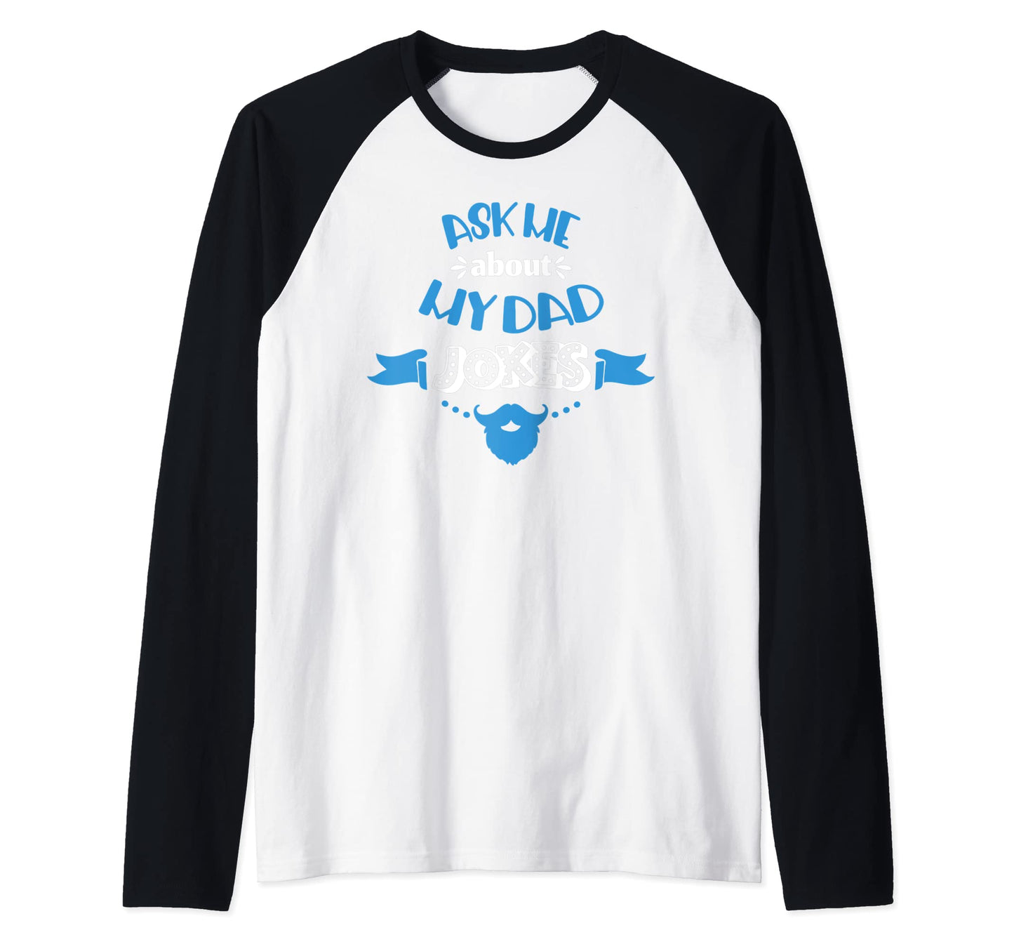 Ask Me About My Dad Jokes Father Funny T-Shirt - Novelty Apparel Men Women - T-Shirt, Sweatshirt, Hoodie
