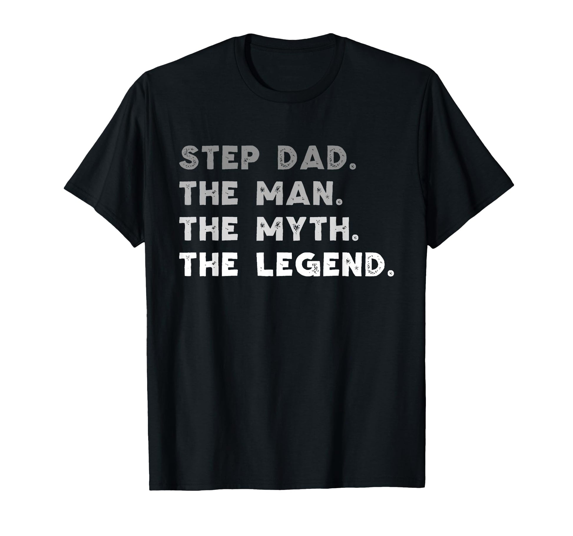 Step Dad Myth Legend Funny Stepdad T-Shirt - Fun Novelty Design for Adults - T-Shirt, Sweatshirt, Hoodie