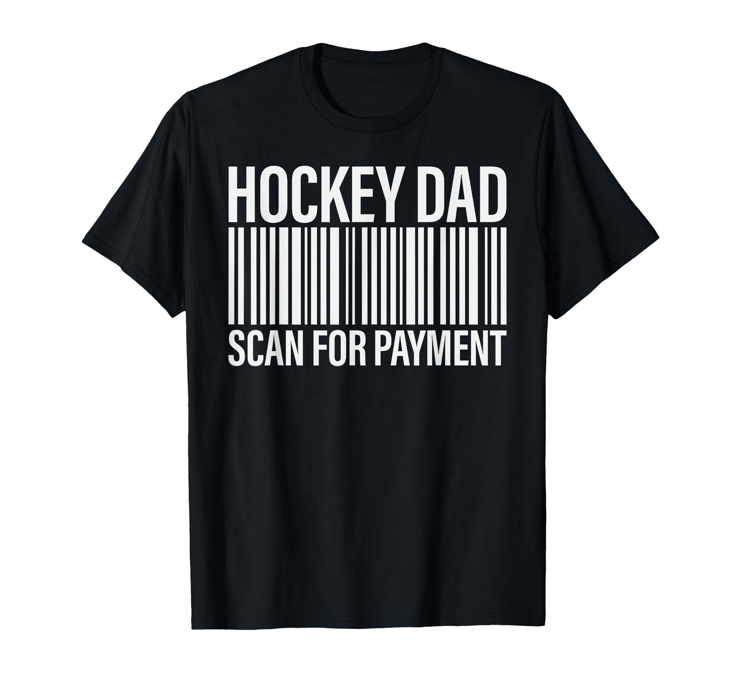 Hockey Dad Scan Payment Barcode T-Shirt - Fun Novelty Design for Adults - T-Shirt, Sweatshirt, Hoodie