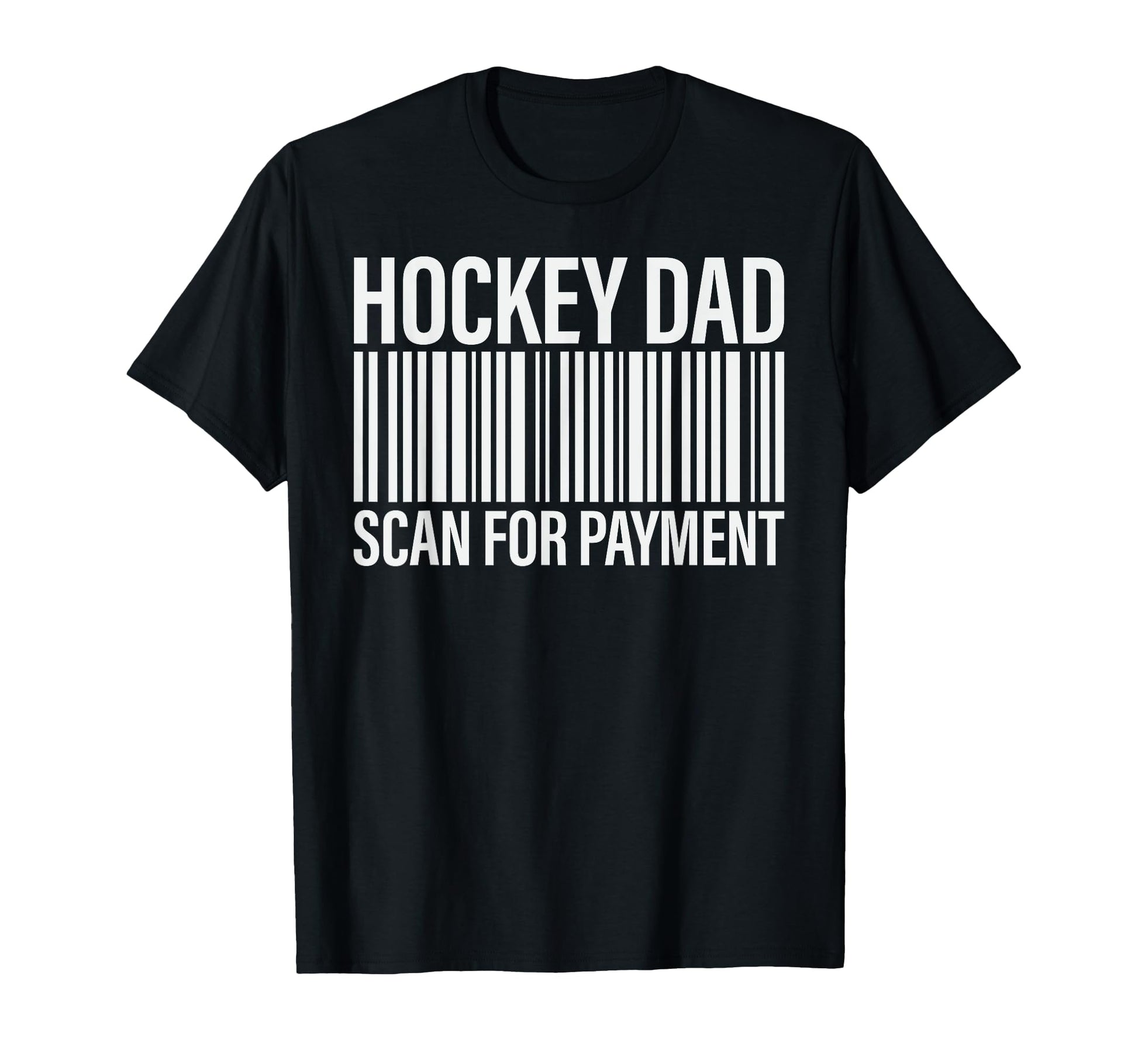 Hockey Dad Scan Payment Barcode T-Shirt - Fun Novelty Design for Adults - T-Shirt, Sweatshirt, Hoodie