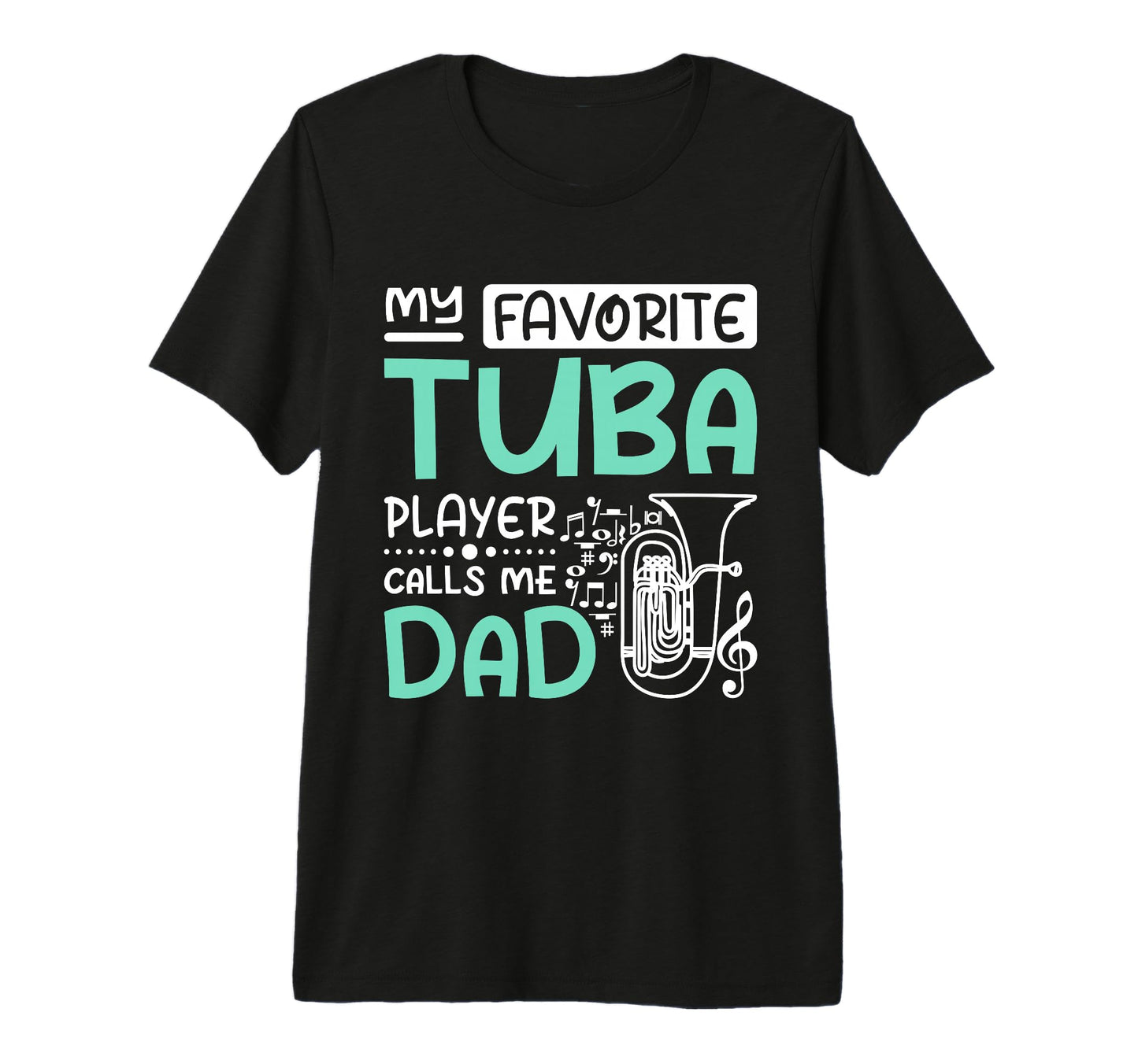 Mens Fathers Day My Favorite Tuba T-Shirt - Minimalist Print Men Women - T-Shirt, Sweatshirt, Hoodie