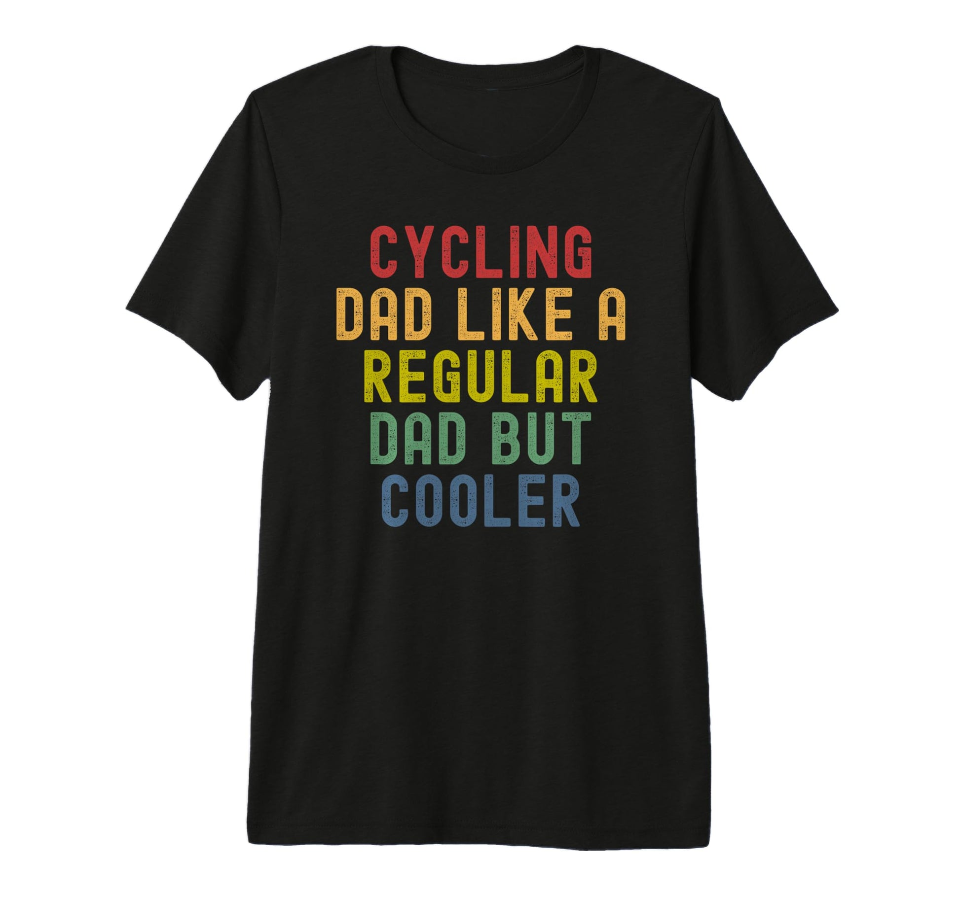 Mens Cycling Dad Like Regular Dad But T-Shirt - Novelty Apparel Unisex - T-Shirt, Sweatshirt, Hoodie