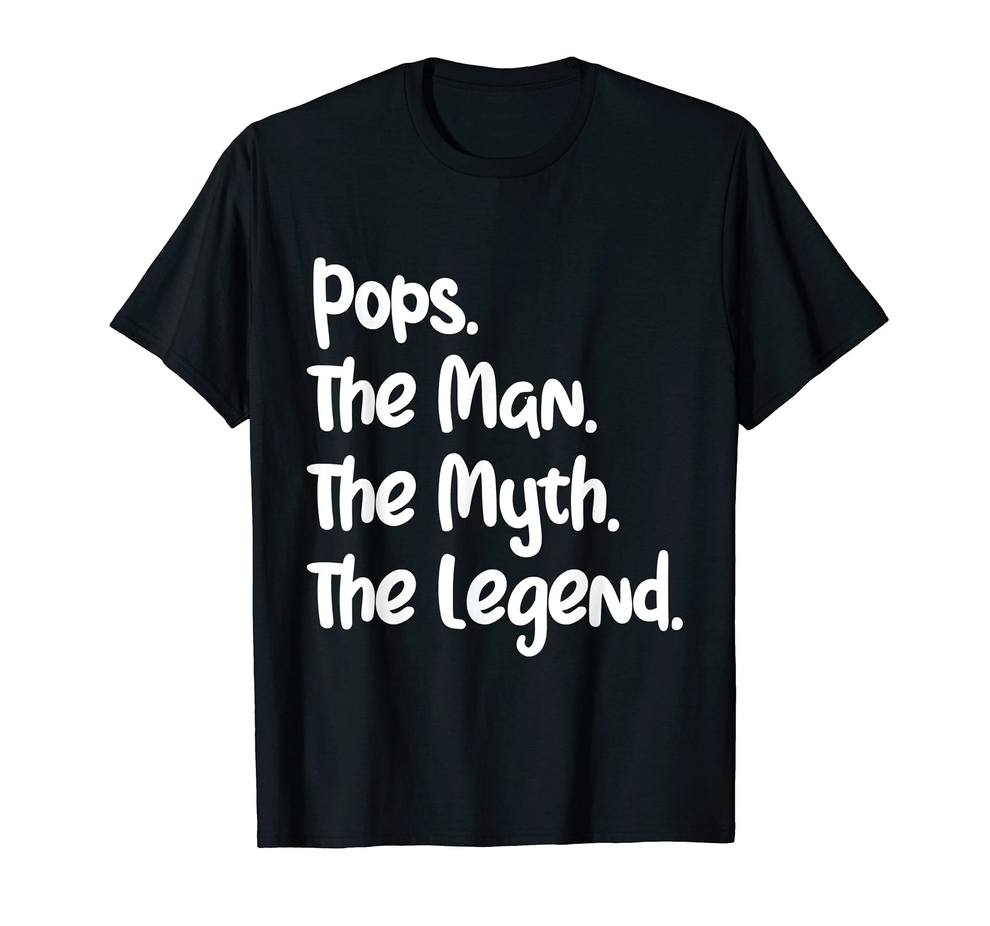 Pops Myth Legend Best Dad Fathers Day T-Shirt - Casual Everyday Wear Unisex - T-Shirt, Sweatshirt, Hoodie