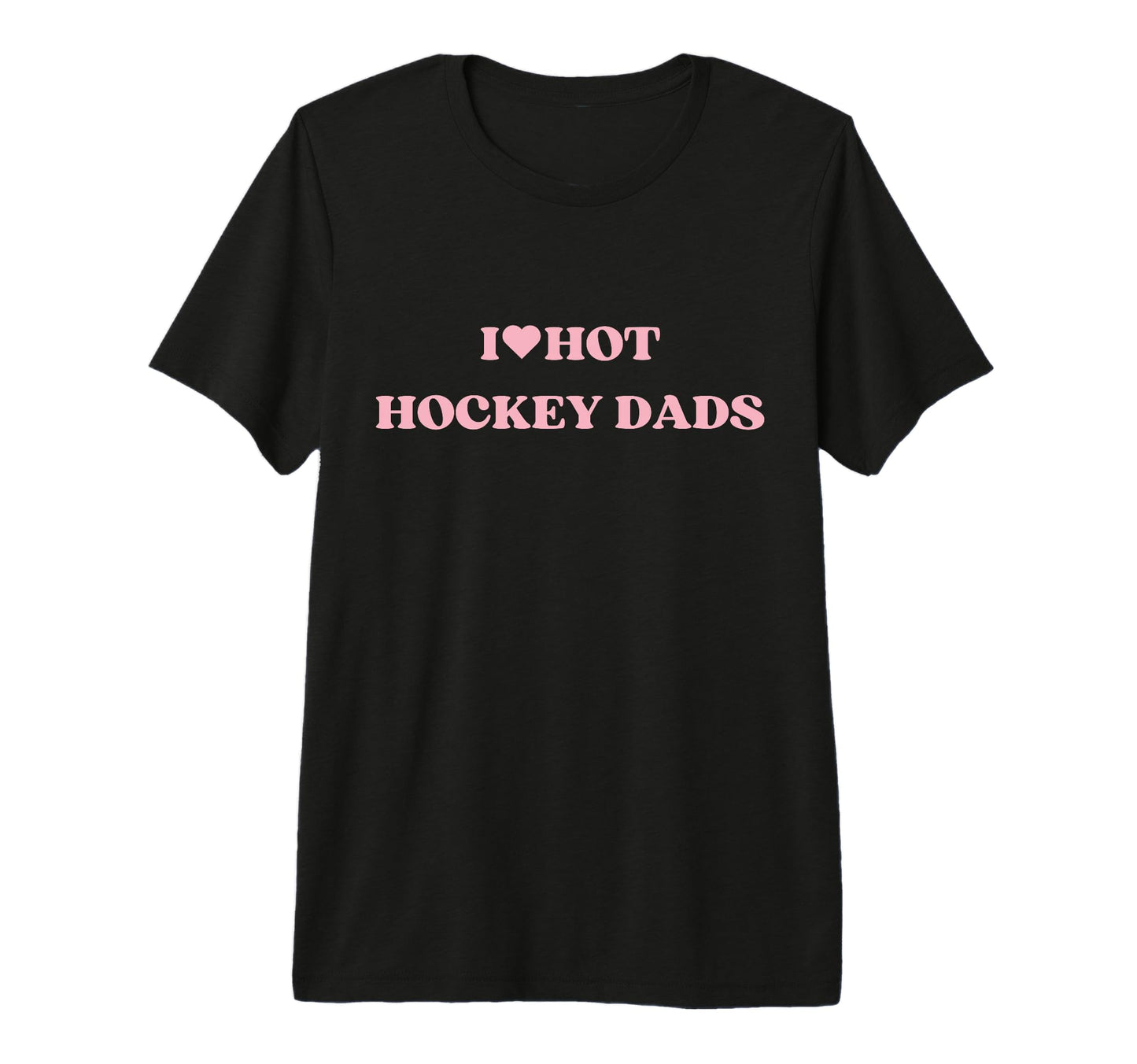 I Love Hot Hockey Dads I Heart Hot T-Shirt - Graphic Print Men Women - T-Shirt, Sweatshirt, Hoodie