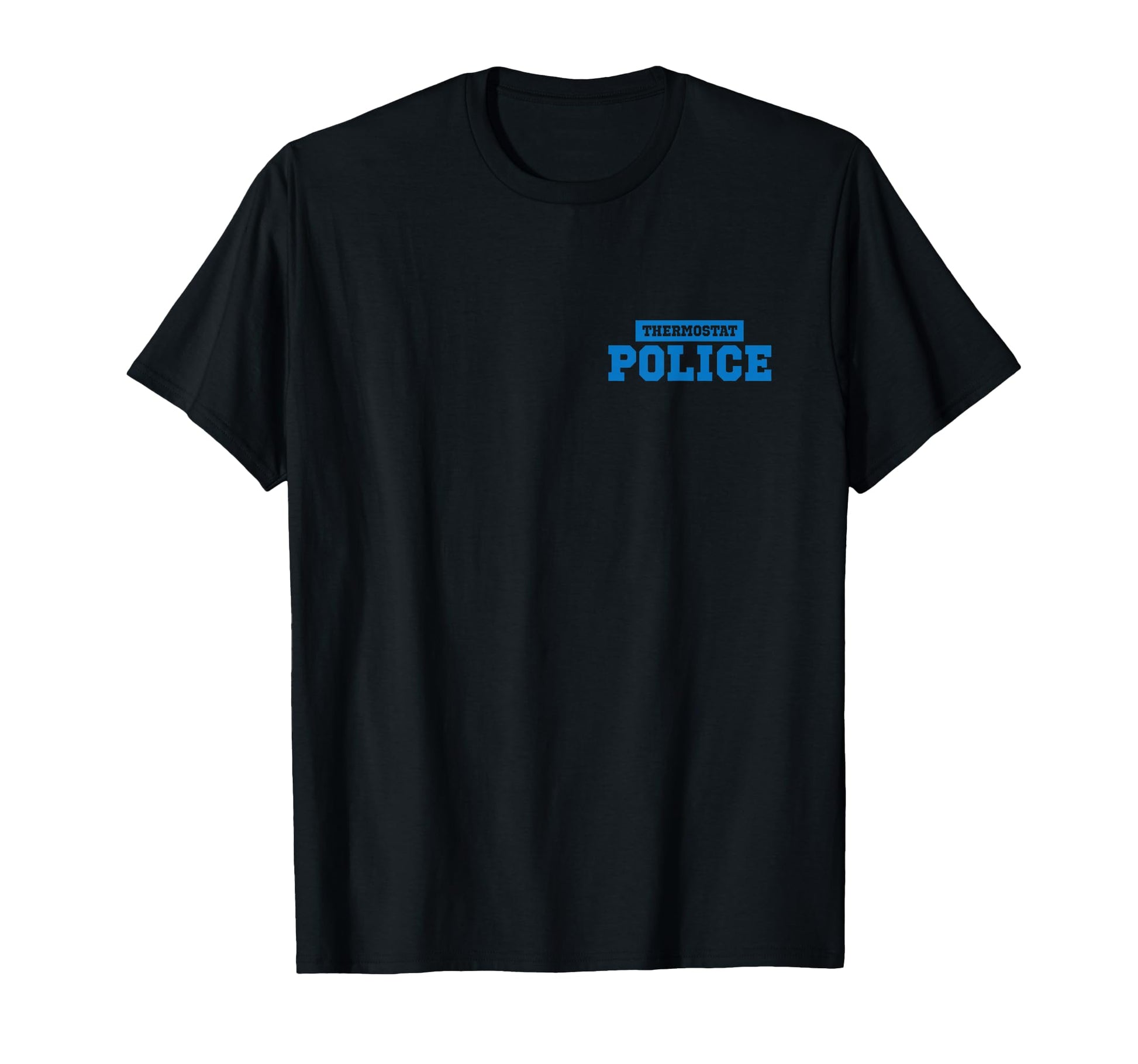 Thermostat Police Officer Enforcement Dad Hoodie - Graphic Print Men Women - T-Shirt, Sweatshirt, Hoodie