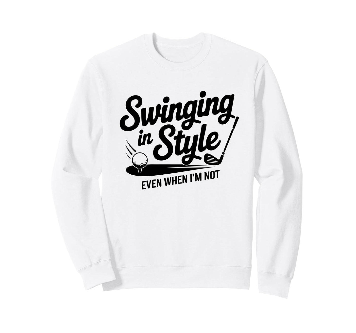 Swinging Even When Im Not Funny Sweatshirt - Minimalist Print for Adults - T-Shirt, Sweatshirt, Hoodie