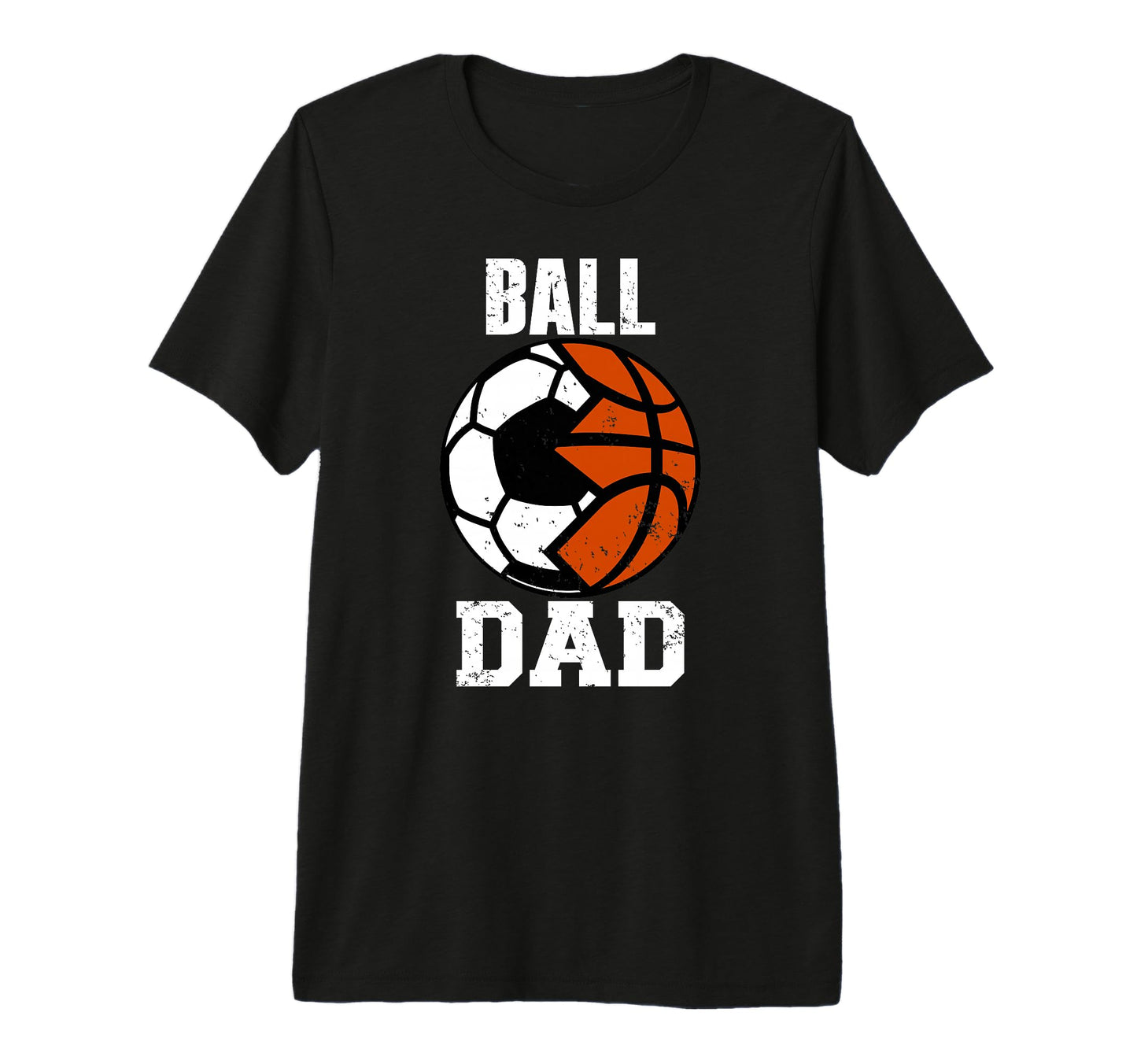 Mens Ball Dad Funny Soccer Basketball T-Shirt - Streetwear Style Unisex - T-Shirt, Sweatshirt, Hoodie