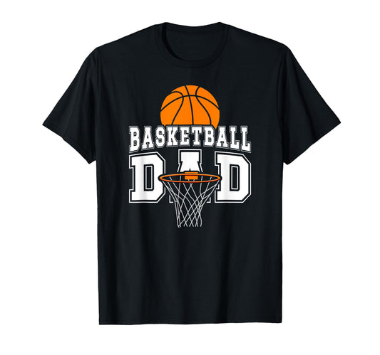 Basketball Dad Basketball Player T-Shirt - Casual Everyday Wear Men Women - T-Shirt, Sweatshirt, Hoodie
