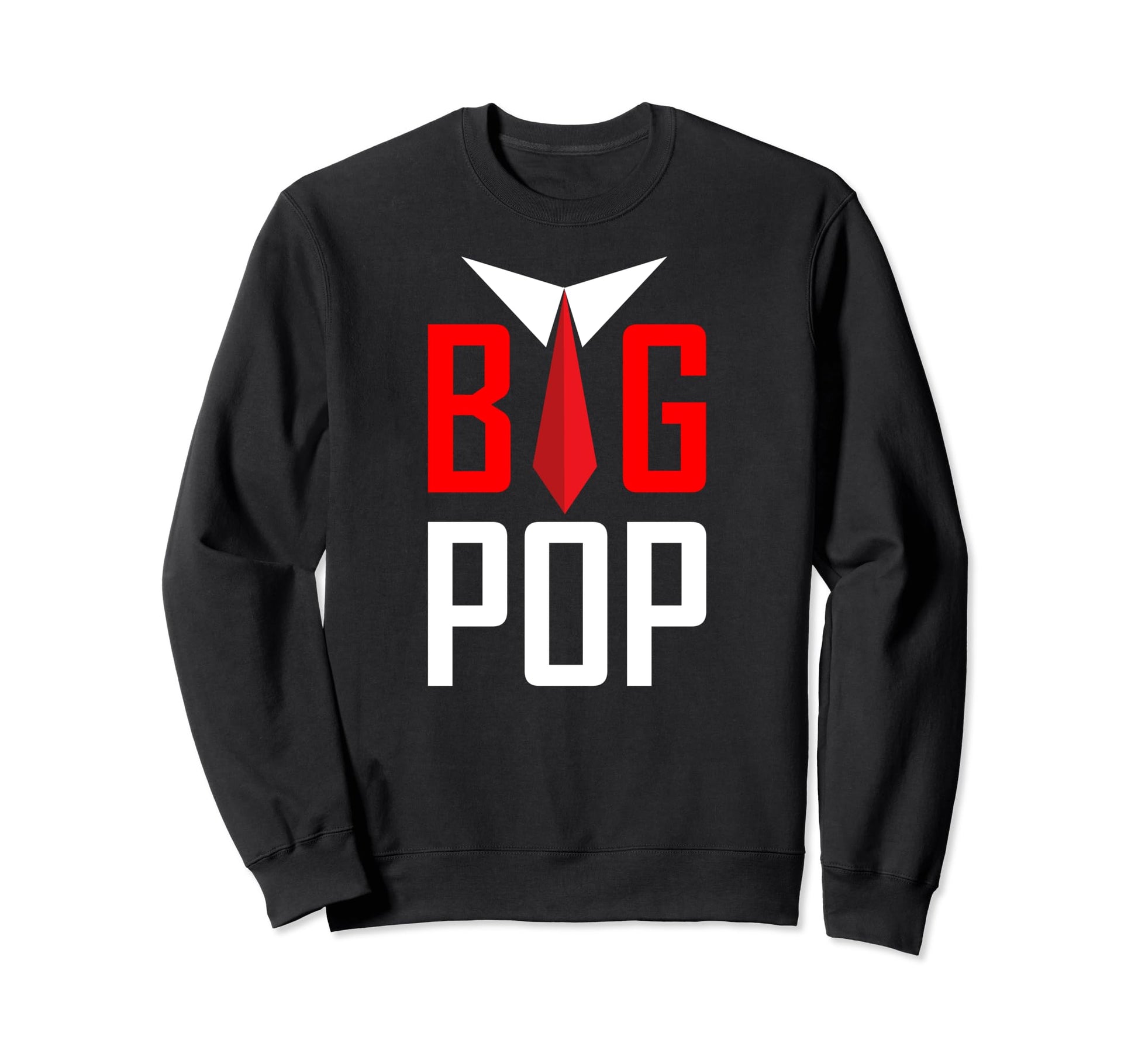 I Love You Pop Big Pop Ever Sweatshirt - Novelty Apparel Unisex - T-Shirt, Sweatshirt, Hoodie