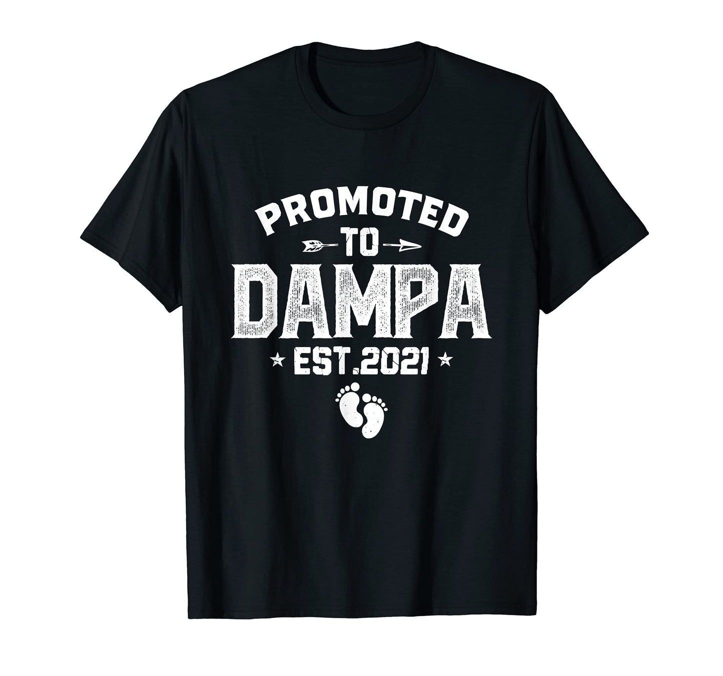 Mens Promoted To Dampa Est 2021 Funny T-Shirt - Unique Graphic for Adults - T-Shirt, Sweatshirt, Hoodie