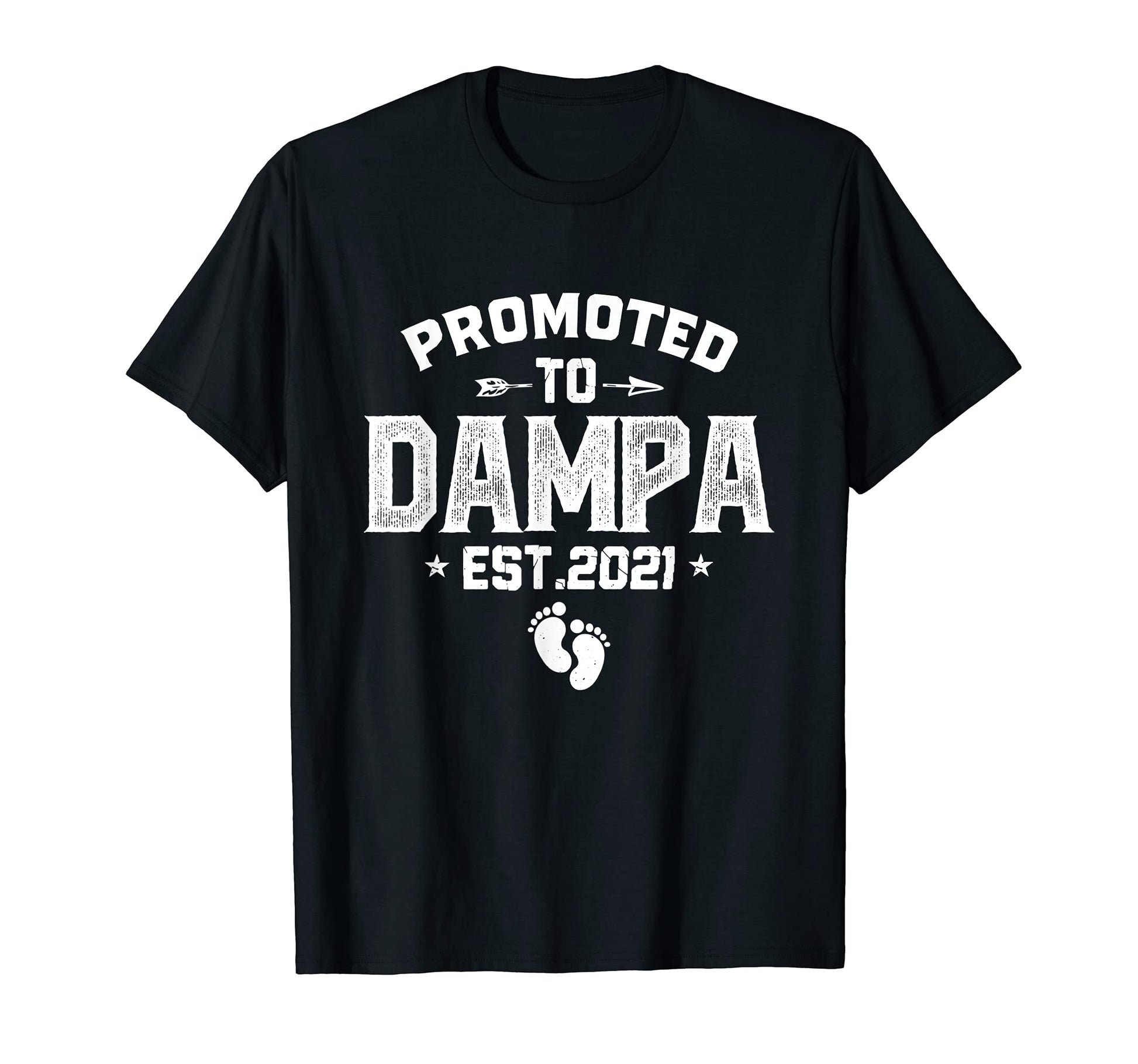 Mens Promoted To Dampa Est 2021 Funny T-Shirt - Unique Graphic for Adults - T-Shirt, Sweatshirt, Hoodie