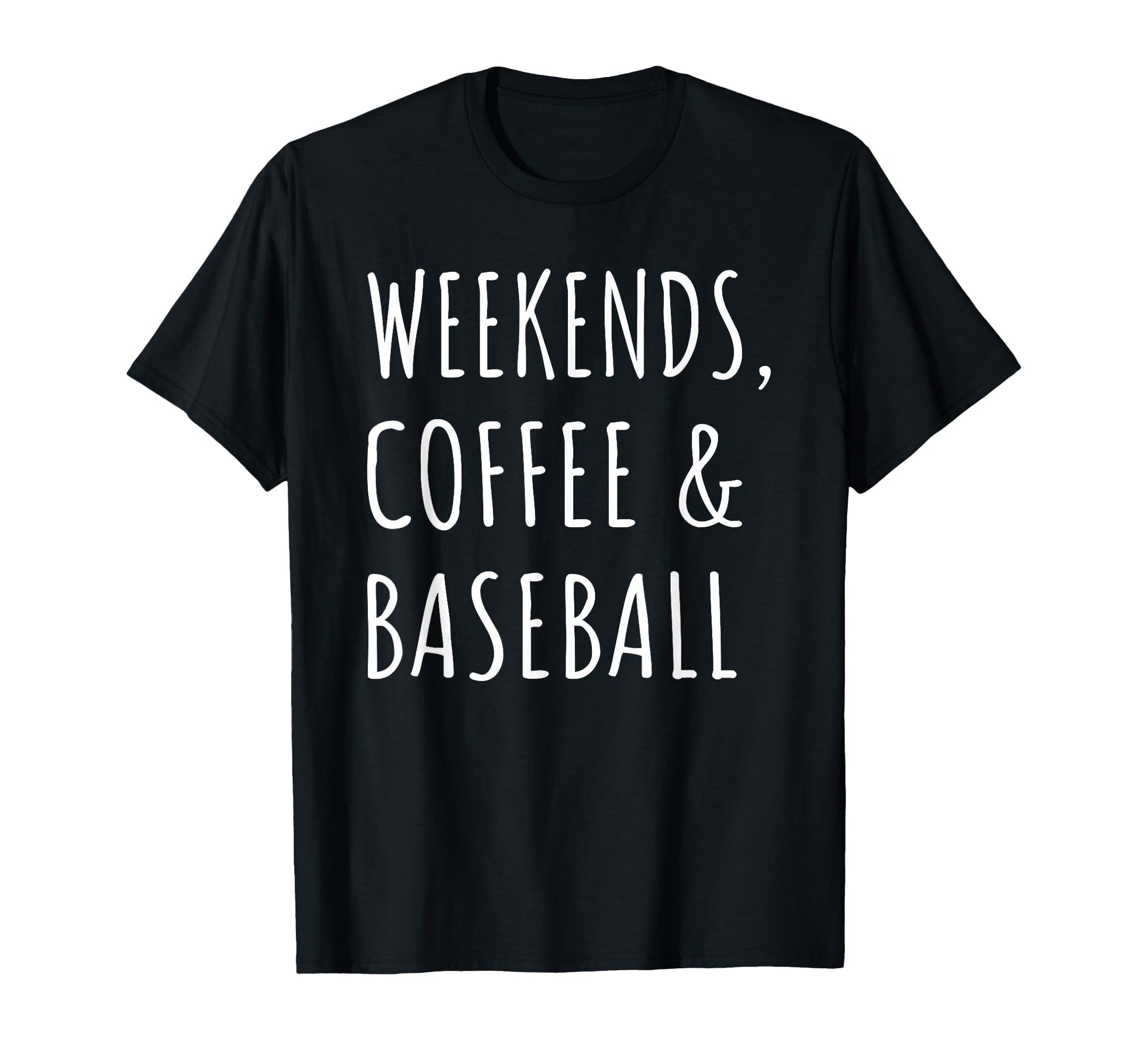 Weekends Coffee And Baseball Players Fan T-Shirt - Graphic Print for Adults - T-Shirt, Sweatshirt, Hoodie