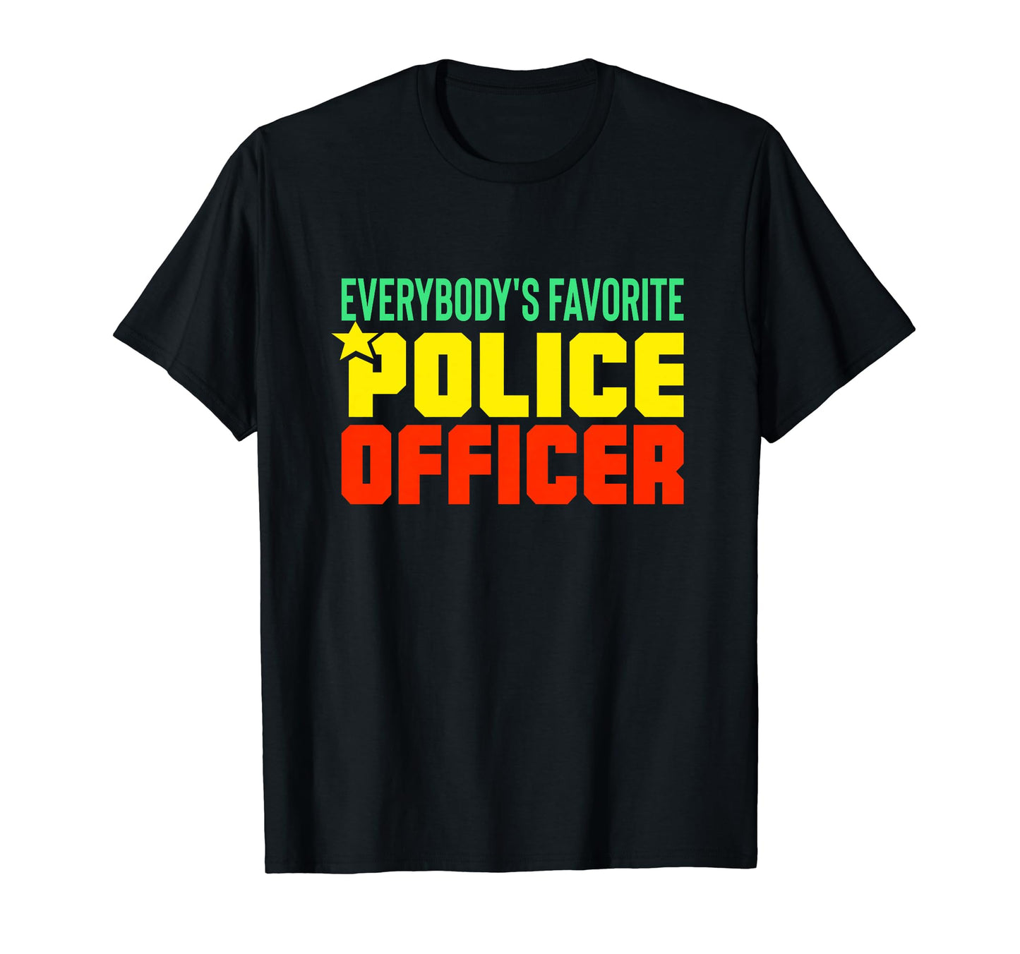 Favorite Police Officer Law Enforcement T-Shirt - Graphic Print Men Women - T-Shirt, Sweatshirt, Hoodie
