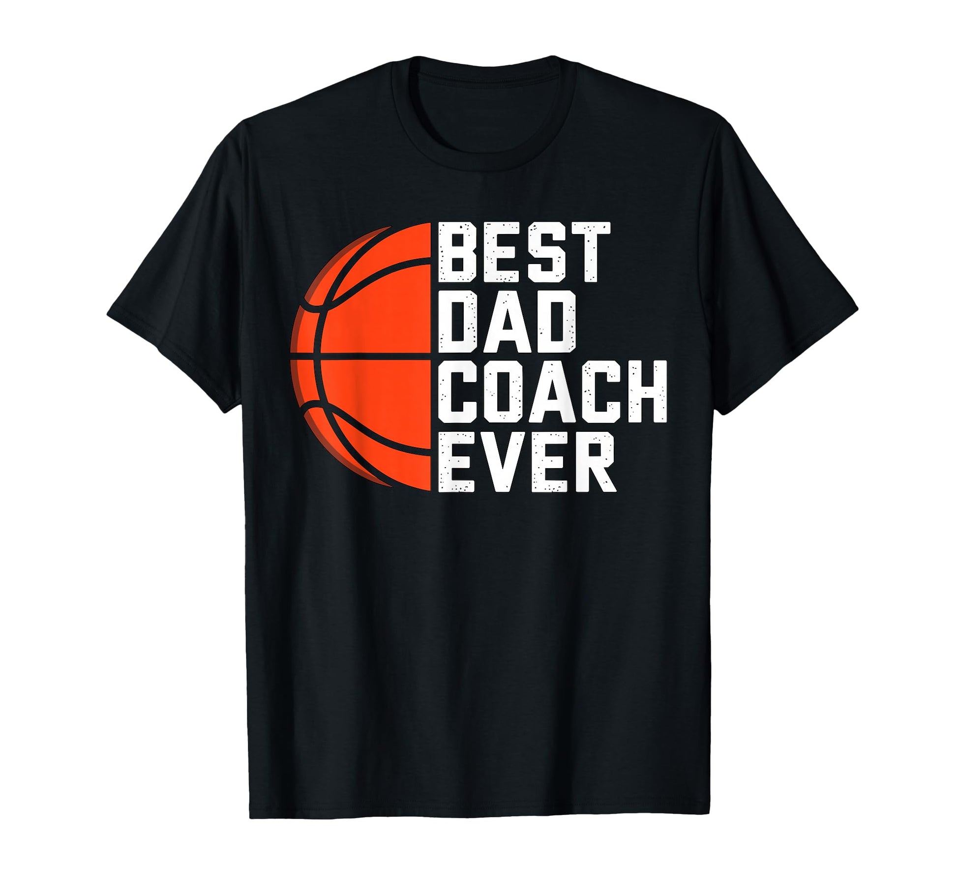Best Dad Coach Ever Basketball Coach T-Shirt - Novelty Apparel Unisex - T-Shirt, Sweatshirt, Hoodie