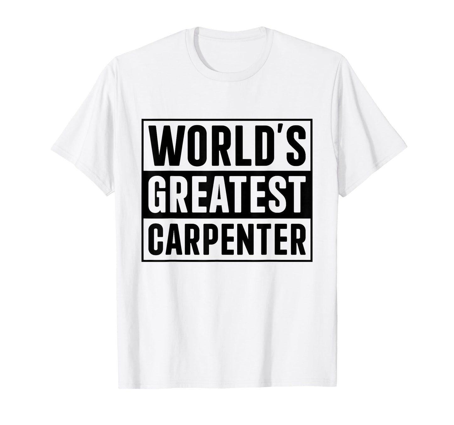 Best Carpenter Dad Worlds Greatest T-Shirt - Unique Graphic Unisex - T-Shirt, Sweatshirt, Hoodie