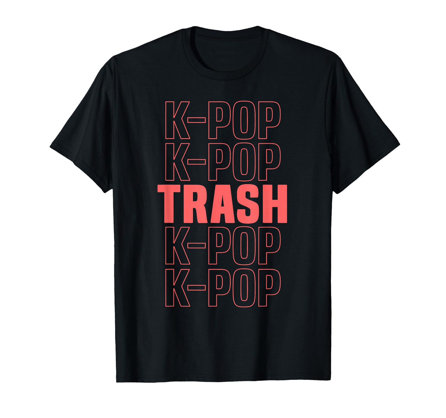 K Pop Trash Kawaii K Pop Korean Music T-Shirt - Novelty Apparel for Adults - T-Shirt, Sweatshirt, Hoodie
