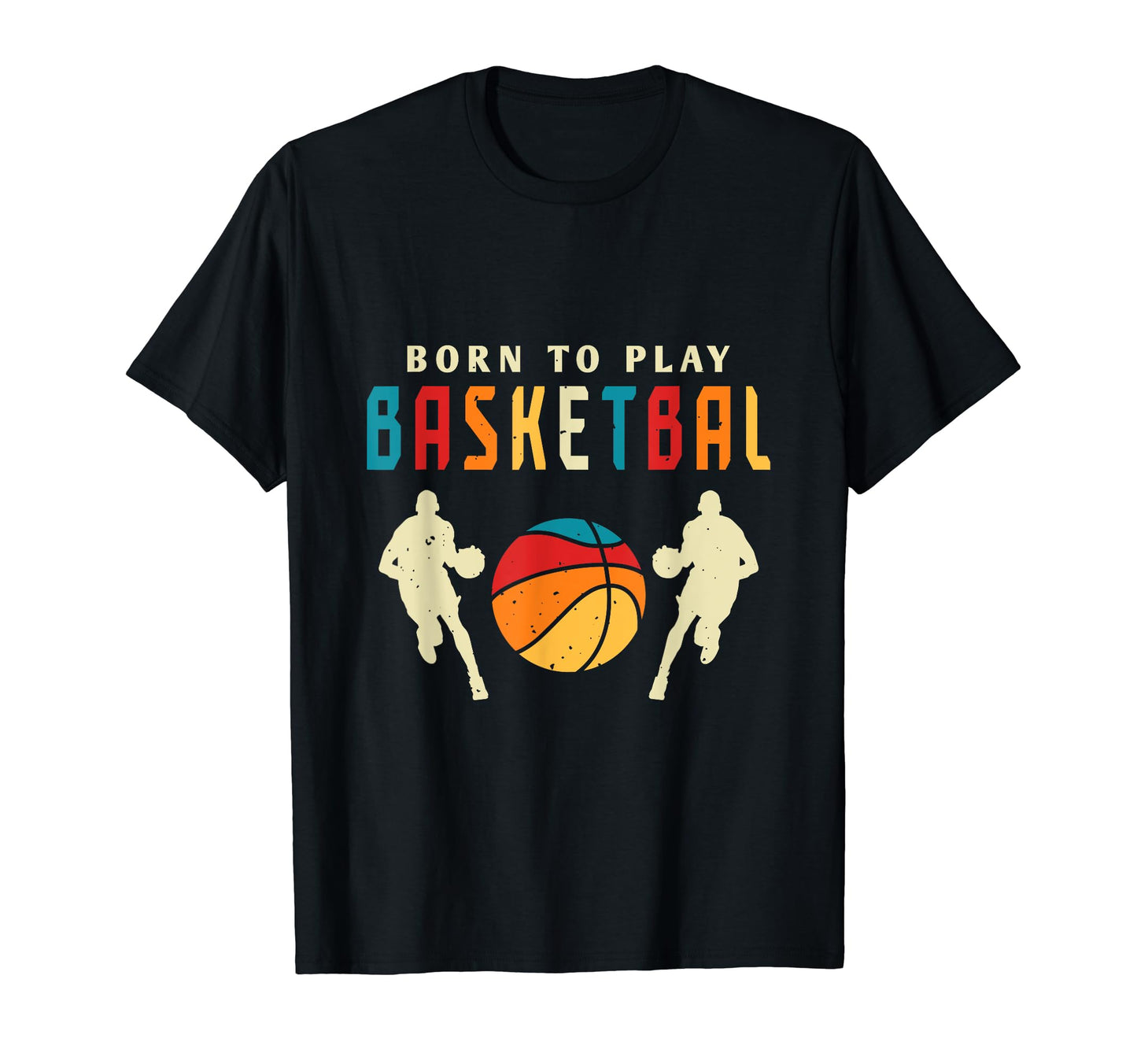 Basketball Born To Play Basketball And T-Shirt - Custom Art Print Unisex - T-Shirt, Sweatshirt, Hoodie