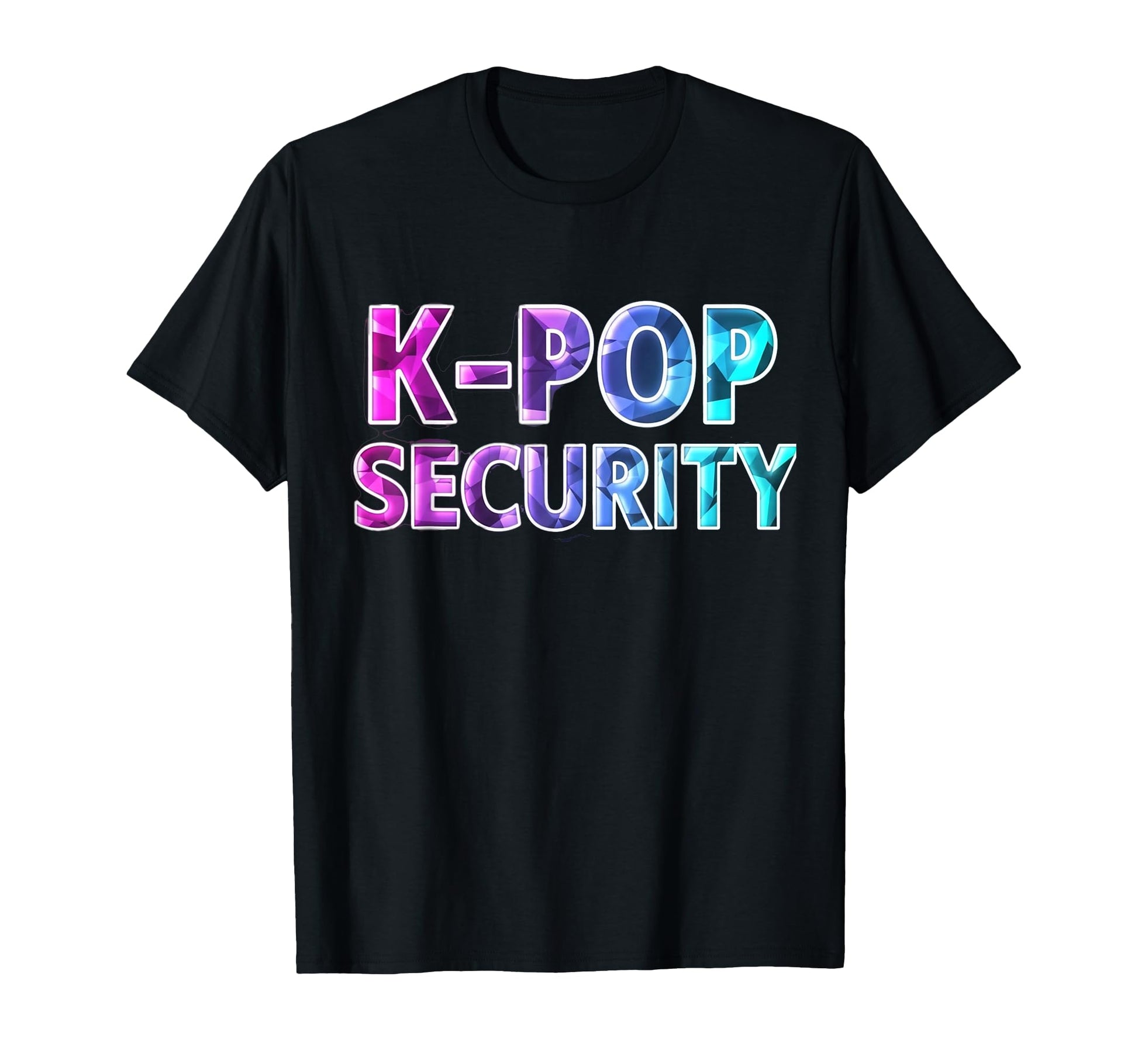 K Pop Security Mom Dad Funny T-Shirt - Casual Everyday Wear Unisex - T-Shirt, Sweatshirt, Hoodie