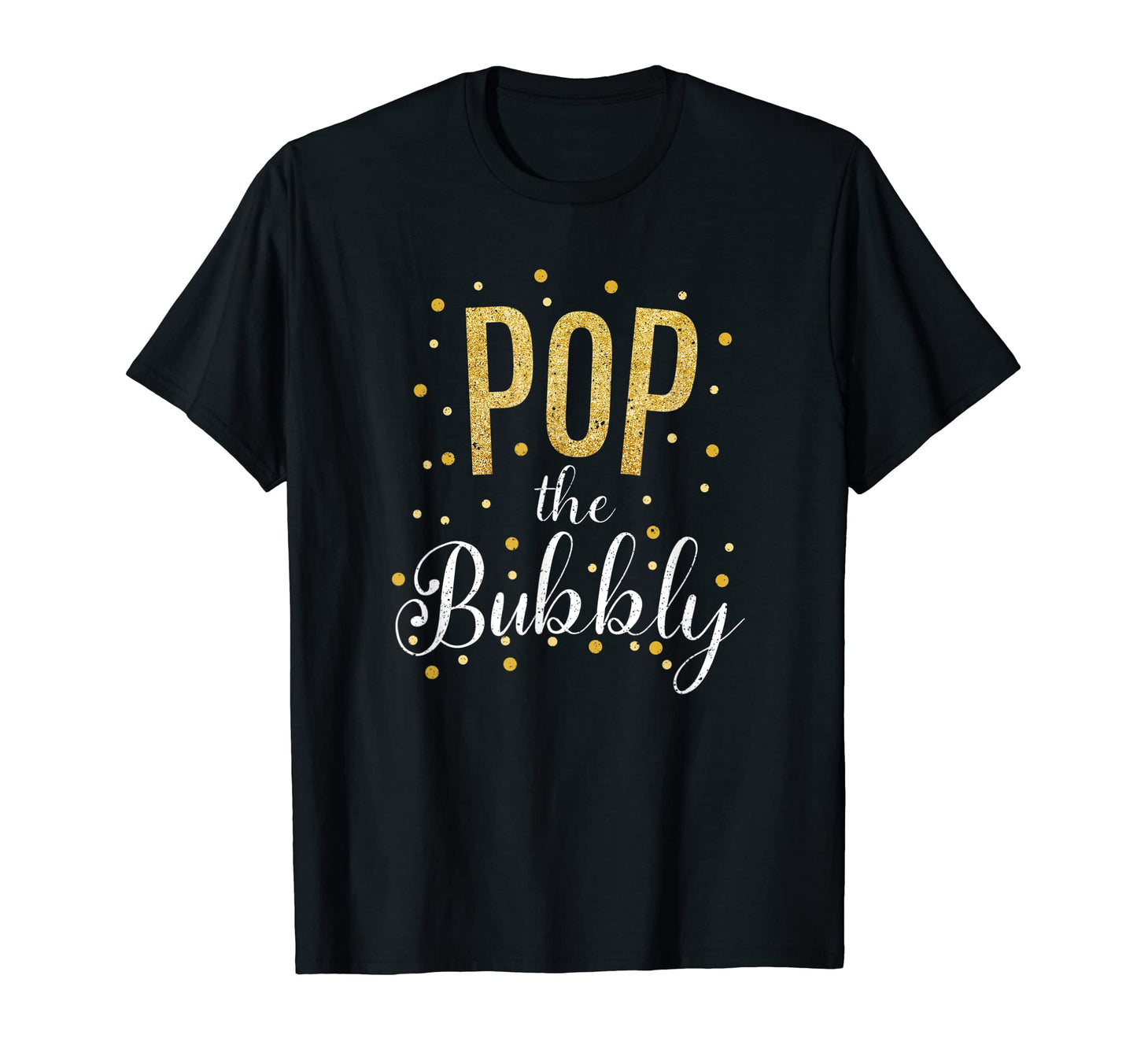 Happy New Years Pop Bubbly Champagne T-Shirt - Streetwear Style for Adults - T-Shirt, Sweatshirt, Hoodie