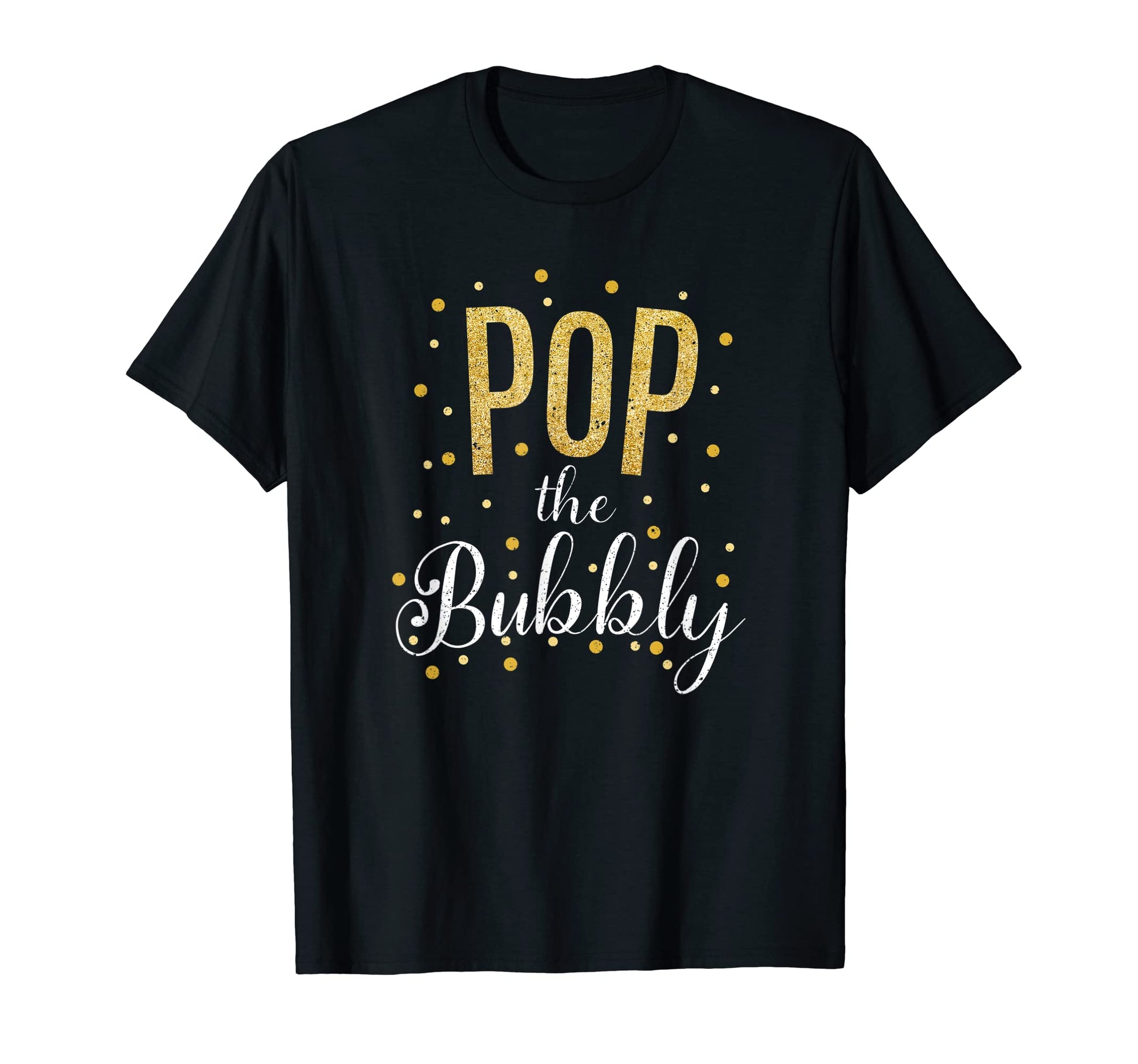 Happy New Years Pop Bubbly Champagne T-Shirt - Streetwear Style for Adults - T-Shirt, Sweatshirt, Hoodie