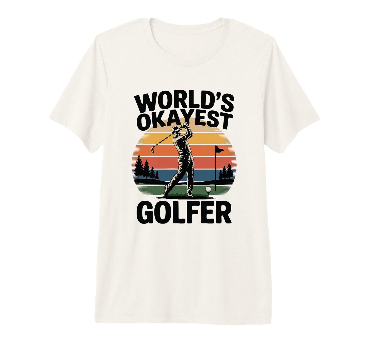 Worlds Okayest Golfer Player Flag T-Shirt - Casual Everyday Wear Men Women - T-Shirt, Sweatshirt, Hoodie