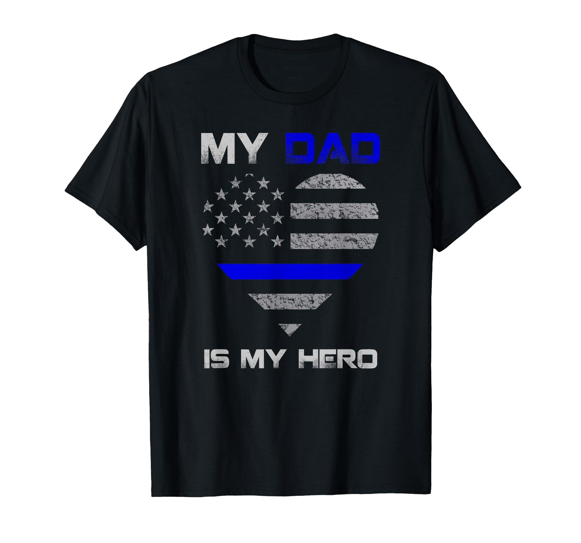 Thine Blue Line Flag My Dad My Hero Police T-Shirt - Graphic Print Unisex - T-Shirt, Sweatshirt, Hoodie