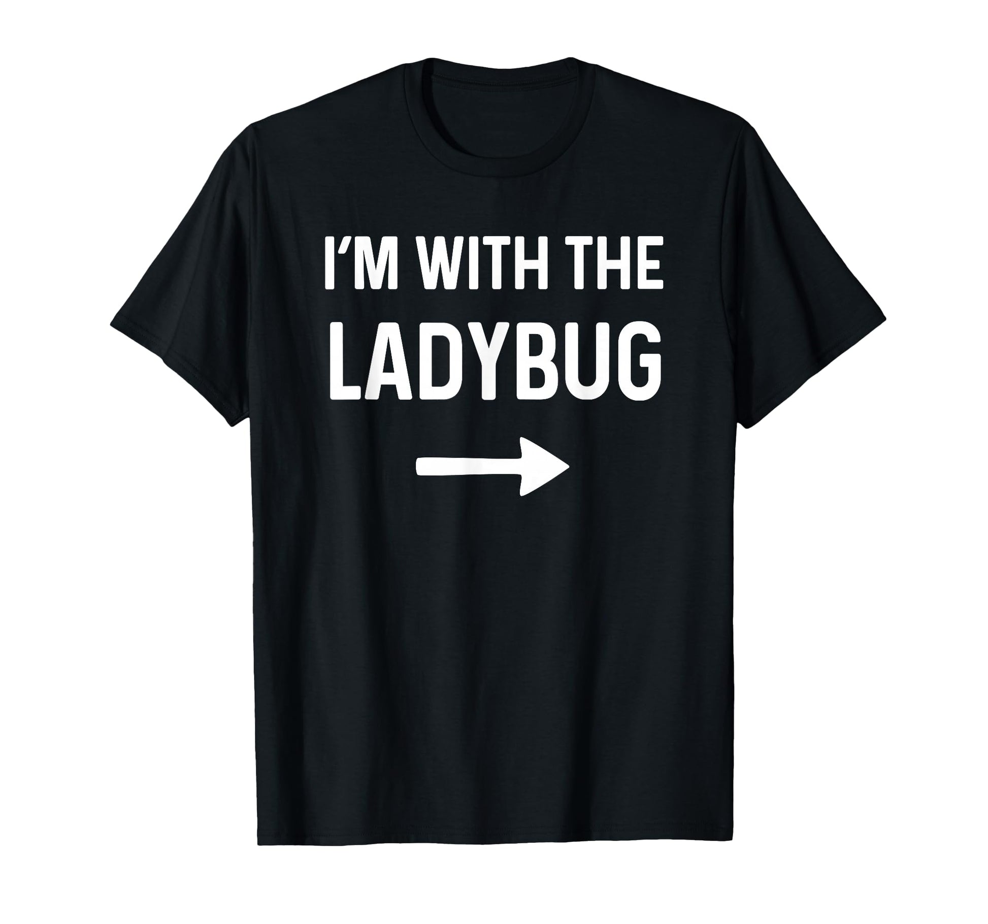 Ladybug Funny Halloween Costume T-Shirt - Fun Novelty Design Men Women - T-Shirt, Sweatshirt, Hoodie