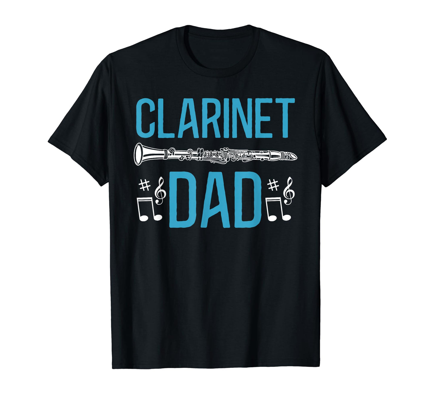 Fathers Day Funny Clarinet Dad T-Shirt - Fun Novelty Design Unisex - T-Shirt, Sweatshirt, Hoodie
