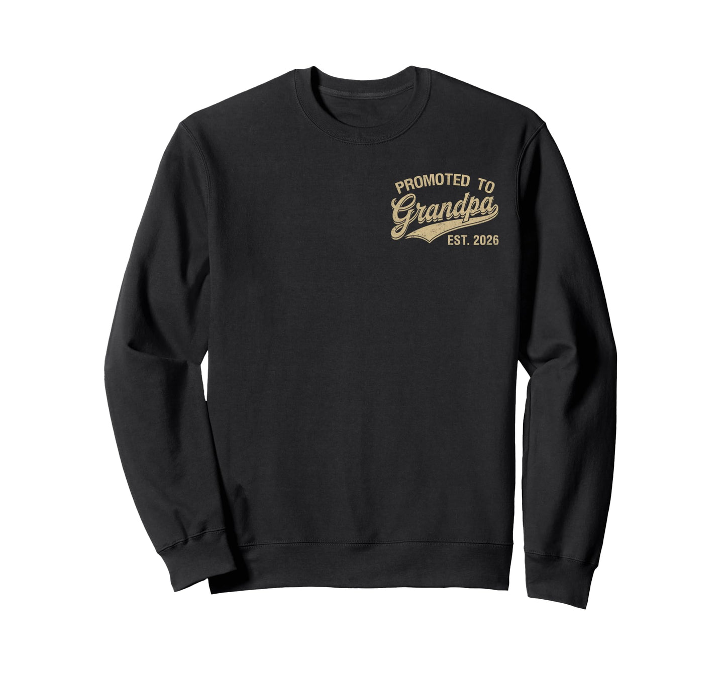 Promoted To Grandpa Est 2026 Sweatshirt - Fun Novelty Design for Adults - T-Shirt, Sweatshirt, Hoodie