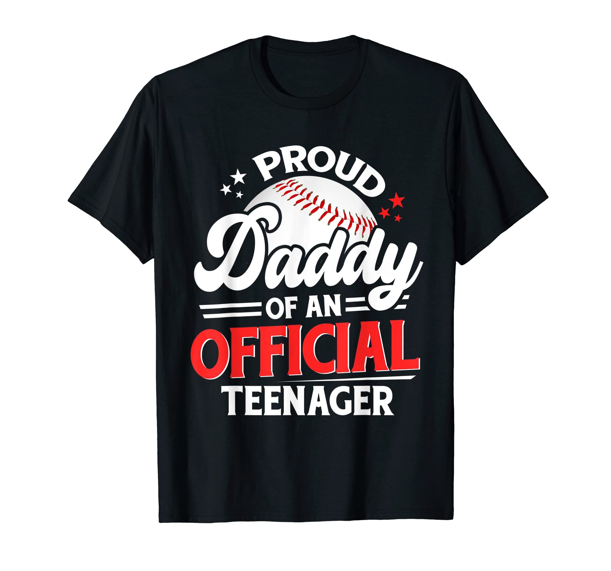 Proud Daddy Teenager Baseball 13Th T-Shirt - Streetwear Style Men Women - T-Shirt, Sweatshirt, Hoodie