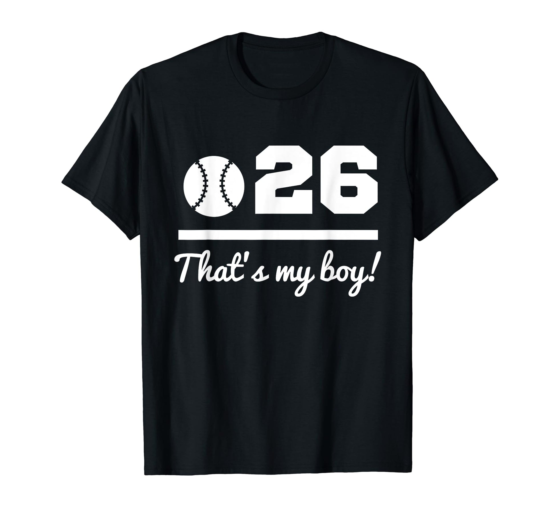 26 Baseball Mom Baseball Dad Baseball T-Shirt - Fun Novelty Design Unisex - T-Shirt, Sweatshirt, Hoodie