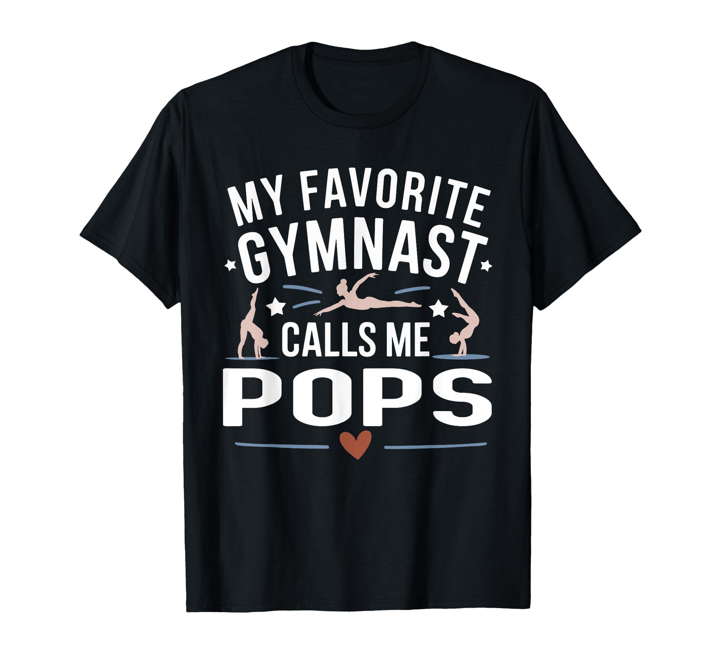 My Favorite Gymnast Calls Me Pops T-Shirt - Graphic Print for Adults - T-Shirt, Sweatshirt, Hoodie