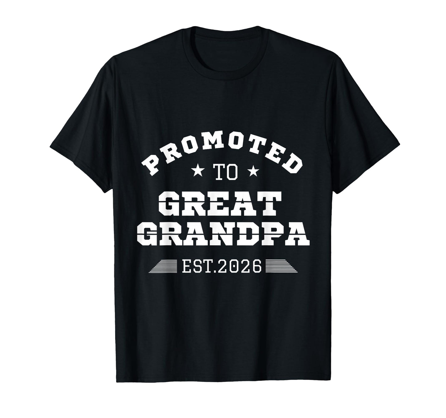 Grandpa Promoted To Great Grandpa Est 2026 T-Shirt - Unique Graphic Unisex - T-Shirt, Sweatshirt, Hoodie