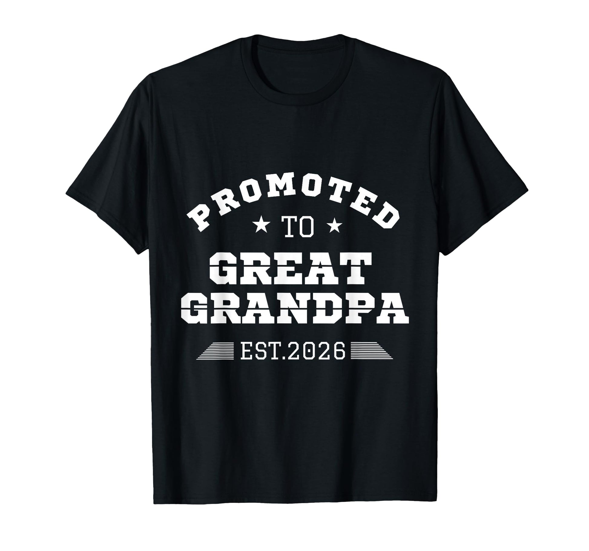 Grandpa Promoted To Great Grandpa Est 2026 T-Shirt - Unique Graphic Unisex - T-Shirt, Sweatshirt, Hoodie