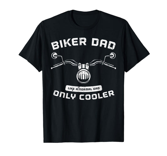 Biker Dad Like Normal Cooler Funny T-Shirt - Graphic Print for Adults - T-Shirt, Sweatshirt, Hoodie