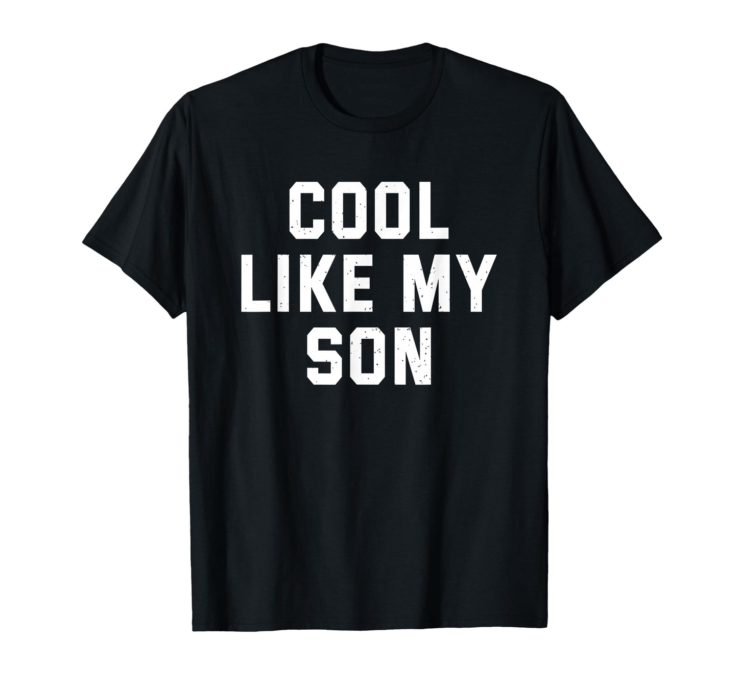 Like My Son Funny Daddy Mom Gift Fathers T-Shirt - Custom Art Print Unisex - T-Shirt, Sweatshirt, Hoodie