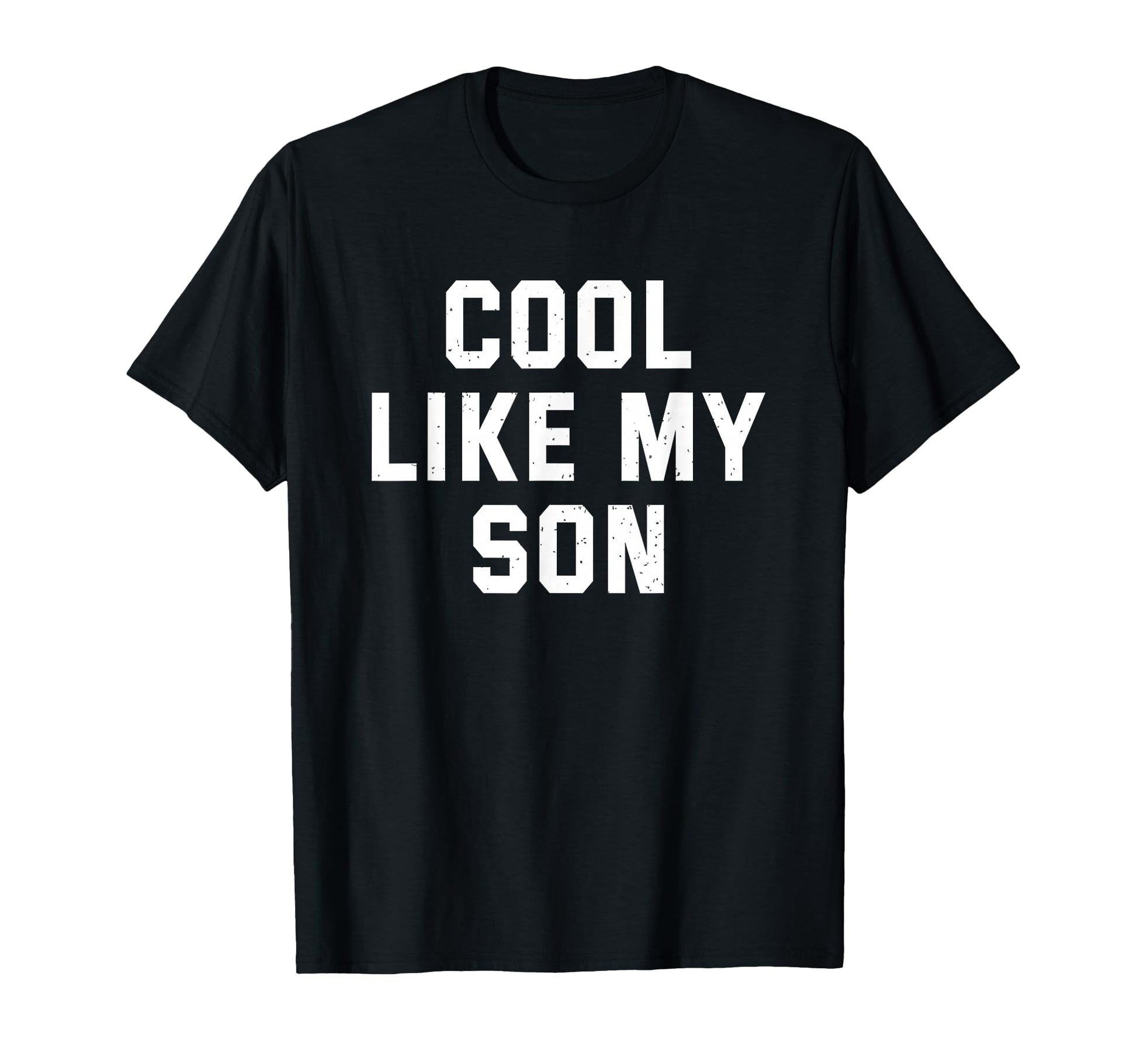 Like My Son Funny Daddy Mom Gift Fathers T-Shirt - Custom Art Print Unisex - T-Shirt, Sweatshirt, Hoodie