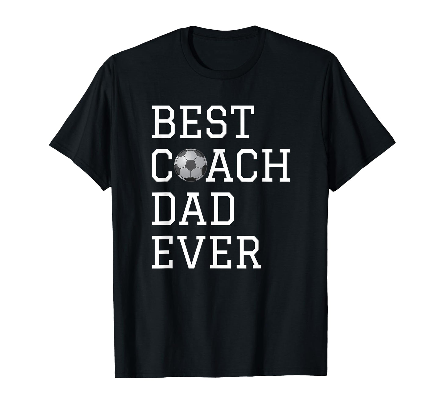 Best Soccer Coach Dad Ever Coaching T-Shirt - Trendy Graphic Unisex - T-Shirt, Sweatshirt, Hoodie