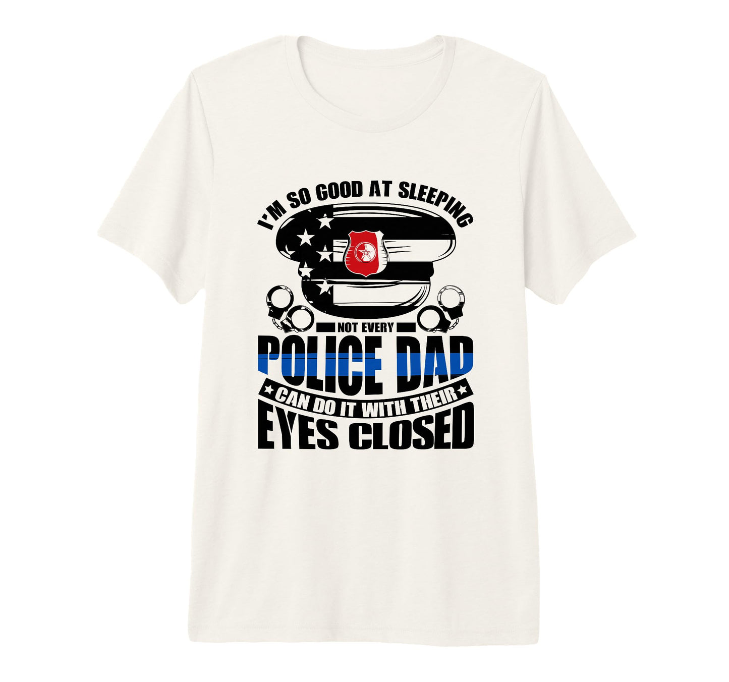 Mens Thin Blue Line Not Every Police Dad T-Shirt - Custom Art Print Unisex - T-Shirt, Sweatshirt, Hoodie