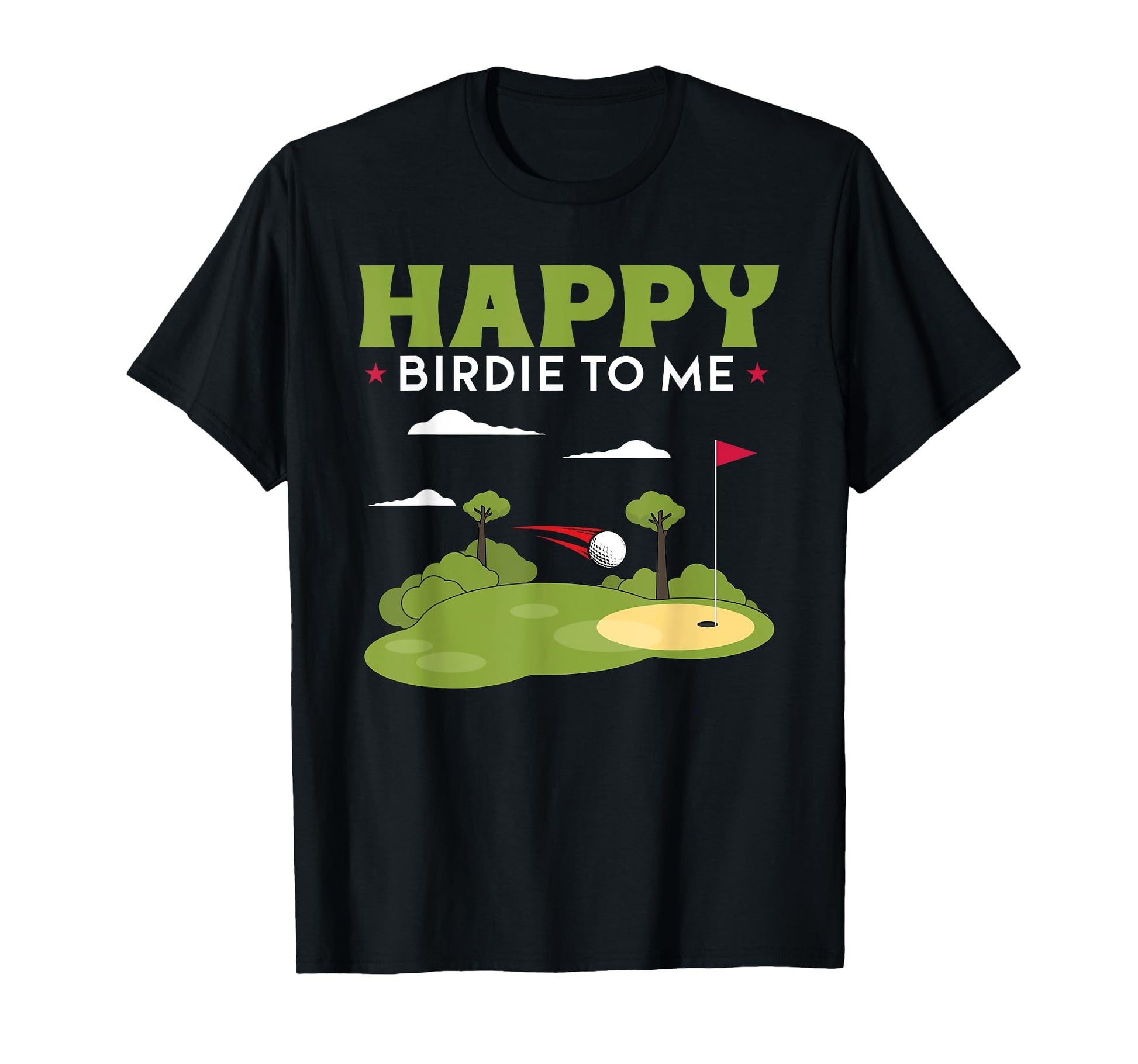 Funny Golf Happy Birdie To Me Golfer Dad T-Shirt - Unique Graphic Unisex - T-Shirt, Sweatshirt, Hoodie