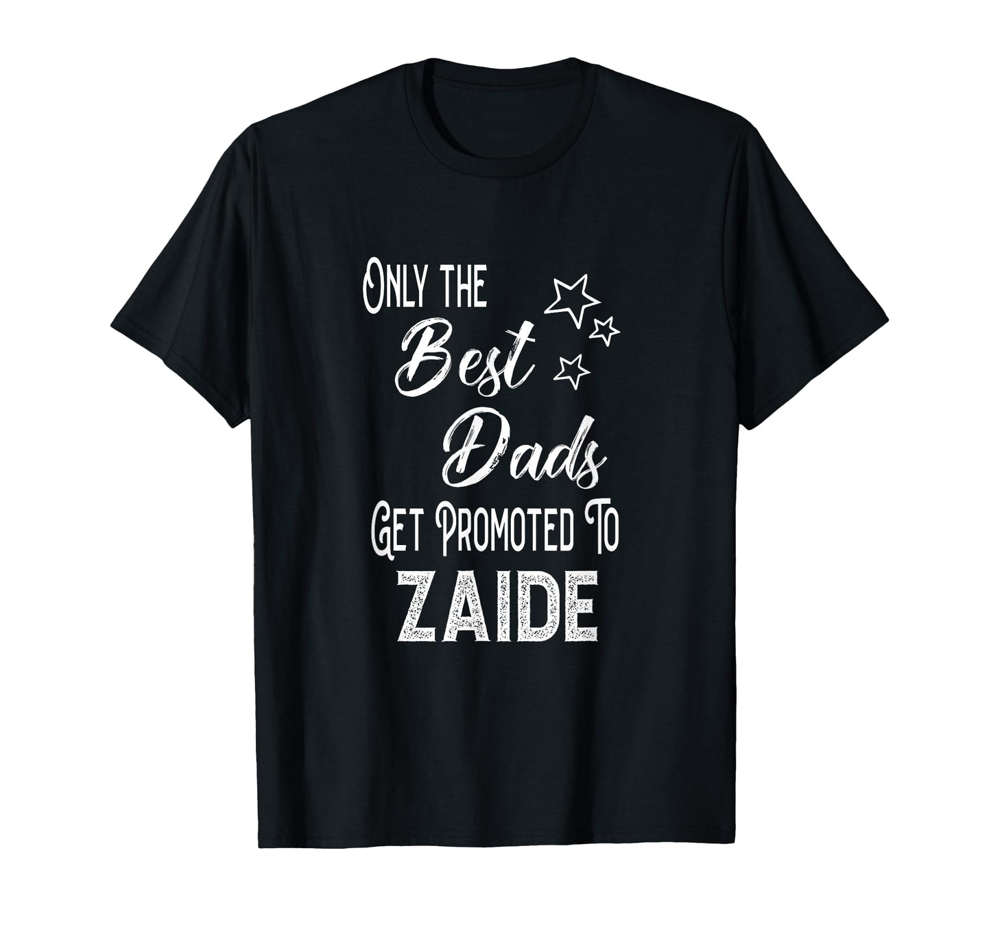 Best Dads Get Promoted To Zaide T-Shirt - Fun Novelty Design for Adults - T-Shirt, Sweatshirt, Hoodie