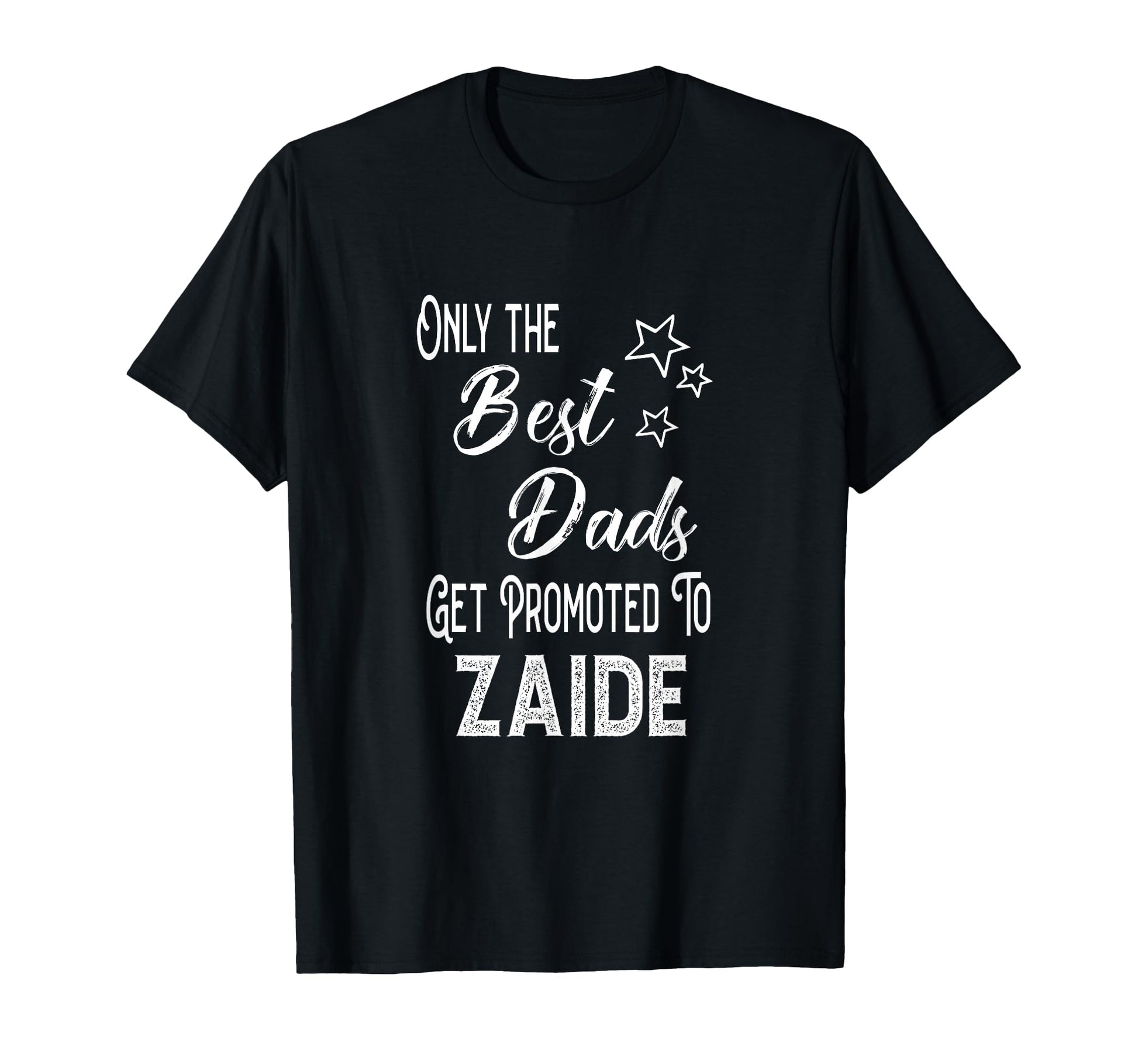 Best Dads Get Promoted To Zaide T-Shirt - Fun Novelty Design for Adults - T-Shirt, Sweatshirt, Hoodie