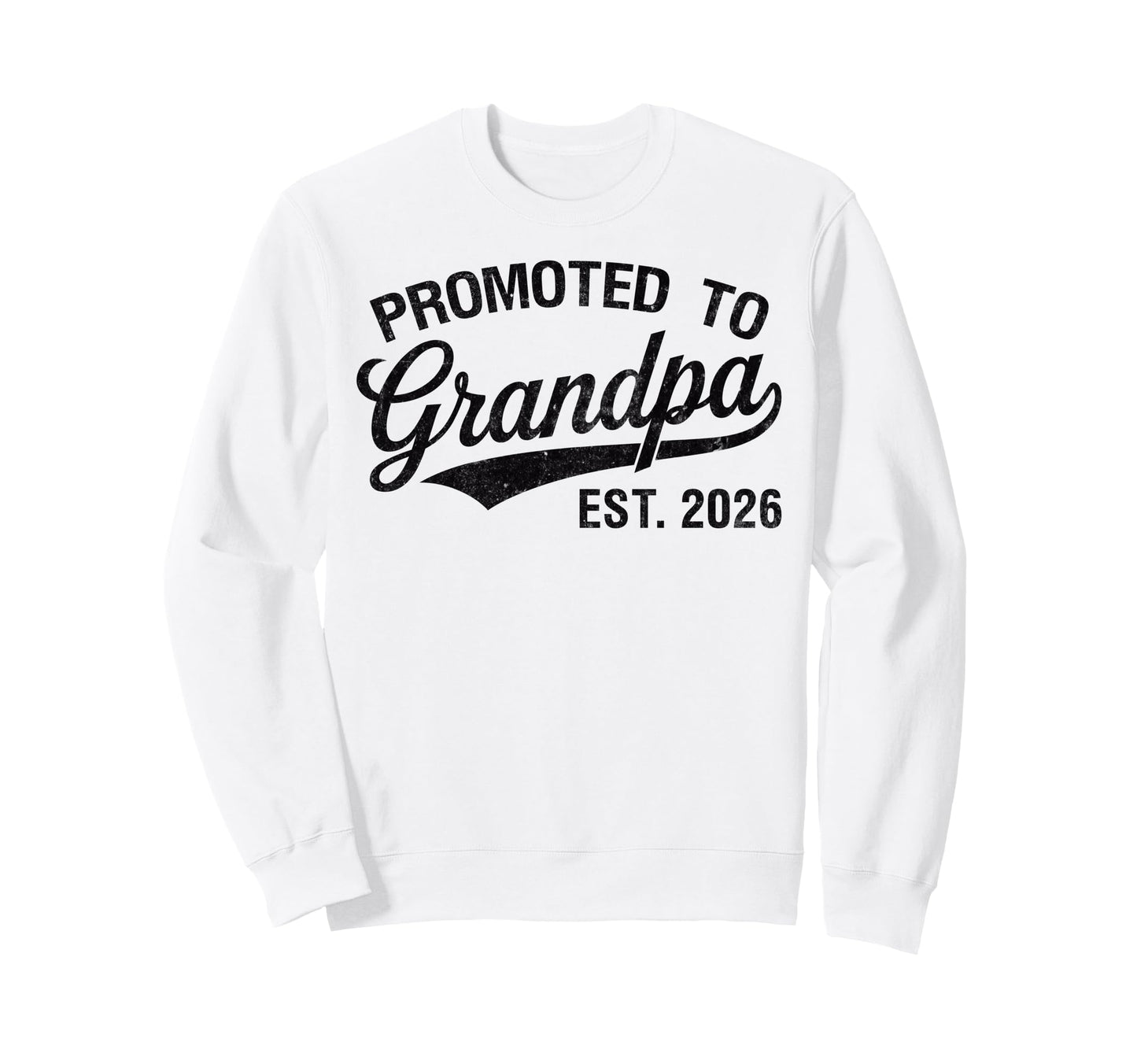 Promoted To Grandpa Est 2026 Soon To Be Sweatshirt - Graphic Print Unisex - T-Shirt, Sweatshirt, Hoodie