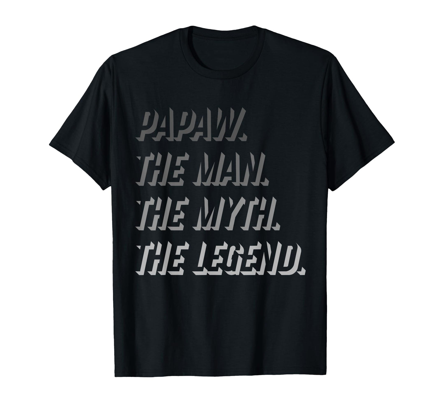 Papaw Myth Legend Dad Grandpa T-Shirt - Graphic Print Unisex - T-Shirt, Sweatshirt, Hoodie