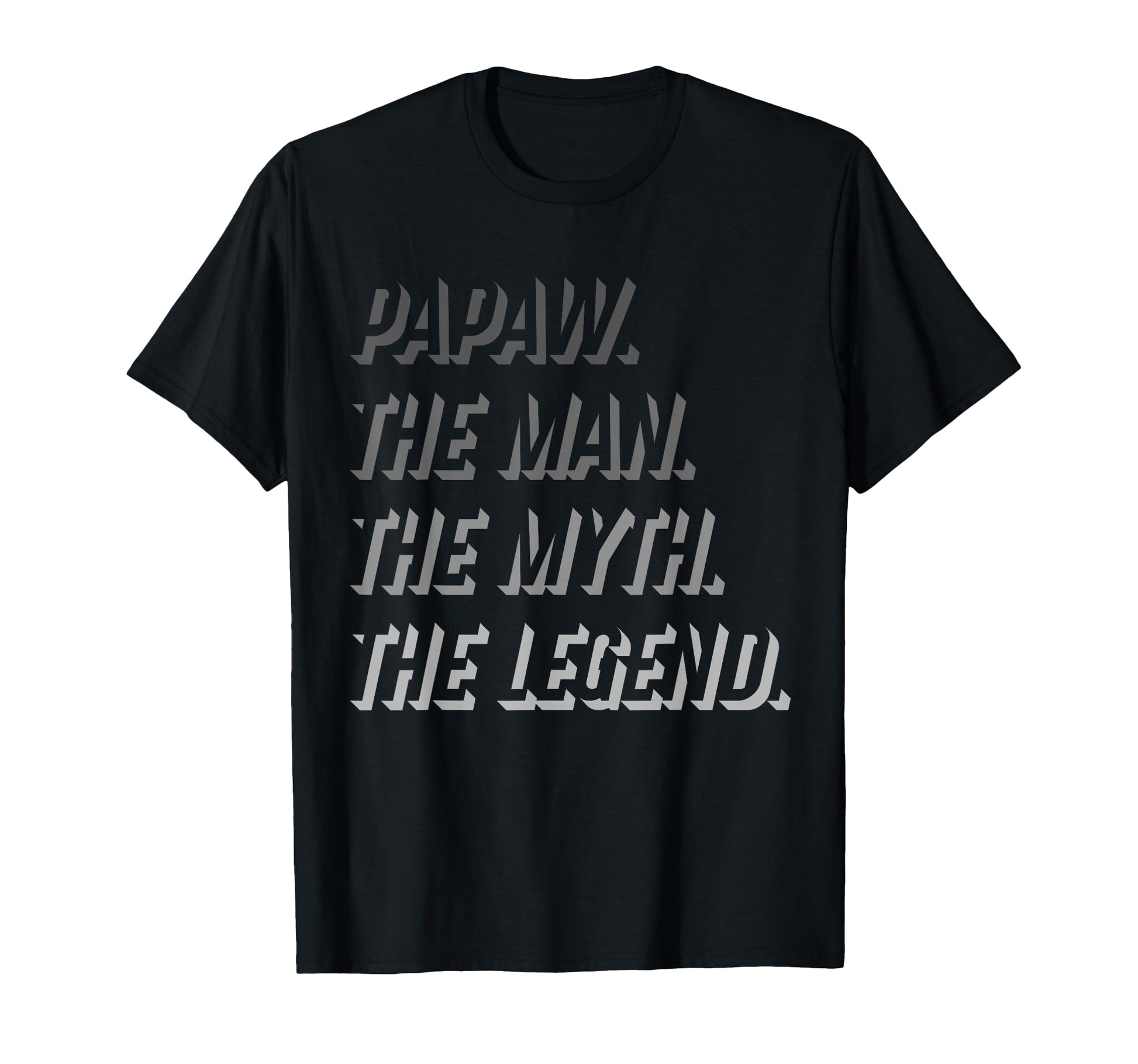 Papaw Myth Legend Dad Grandpa T-Shirt - Graphic Print Unisex - T-Shirt, Sweatshirt, Hoodie