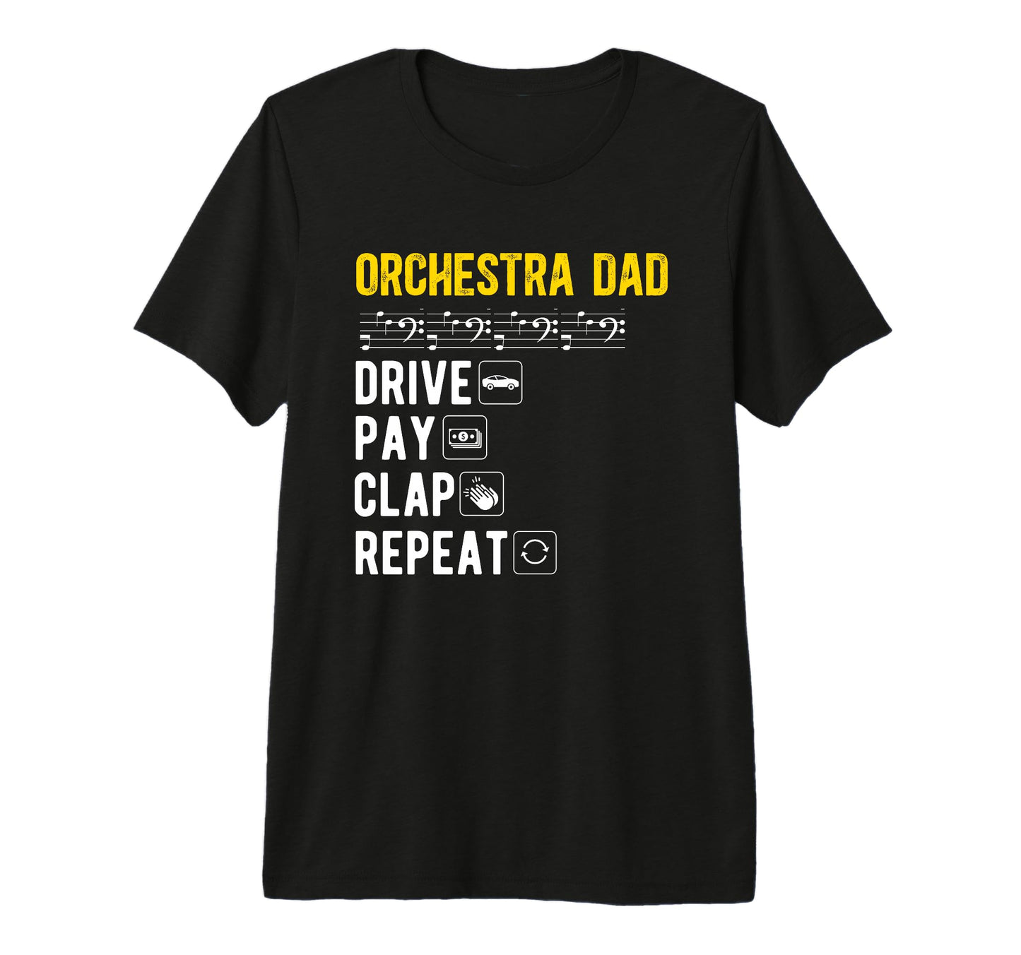 Mens Orchestra Dad Drive Pay Clap Dad T-Shirt - Minimalist Print Unisex - T-Shirt, Sweatshirt, Hoodie
